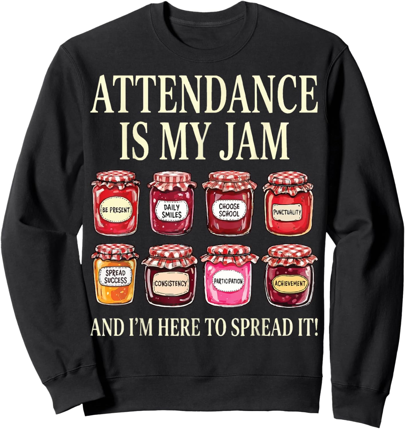 Attendance is My Jam Sweatshirt - Sweatshirt | Black