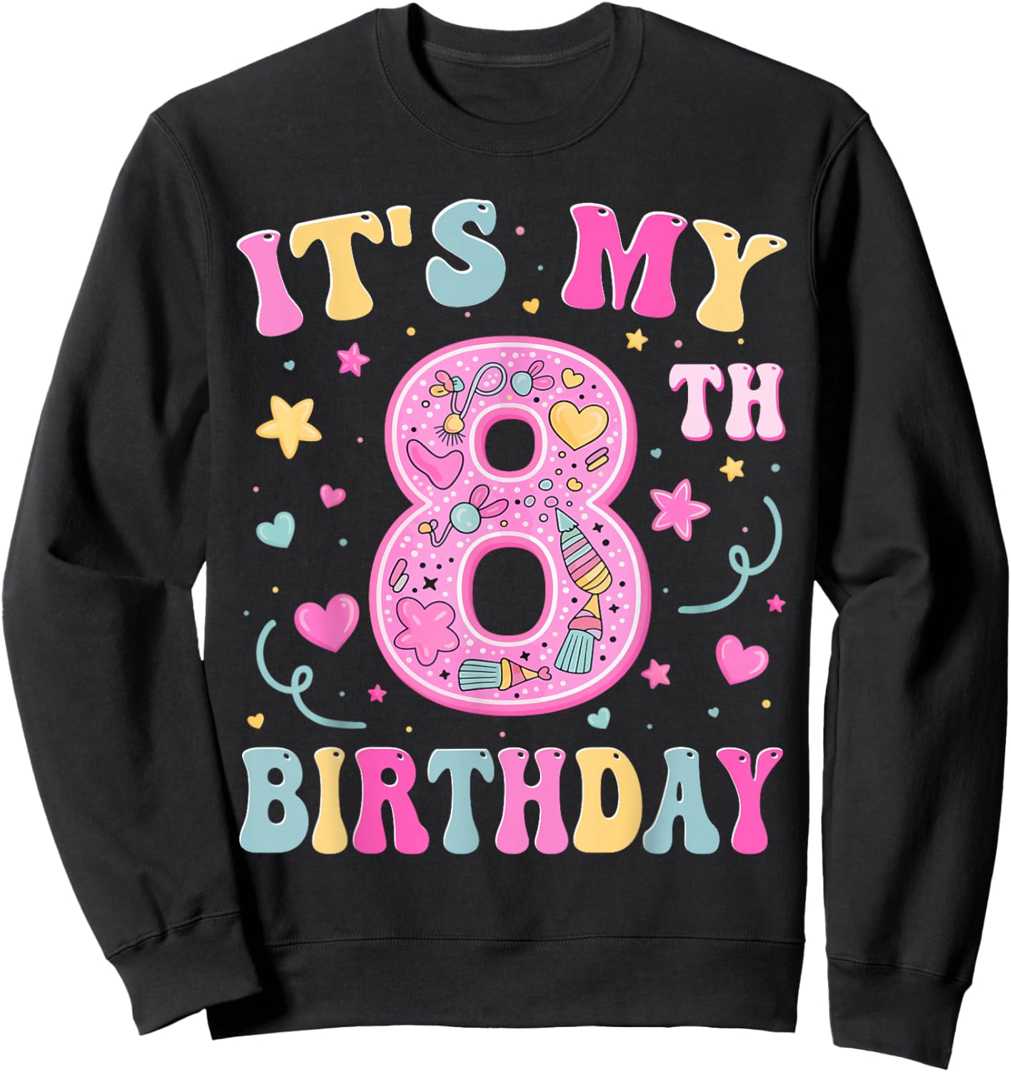 Kids It's My 8th Birthday Girl 8 Seven Happy Birthday Girls Sweatshirt - Sweatshirt | Black