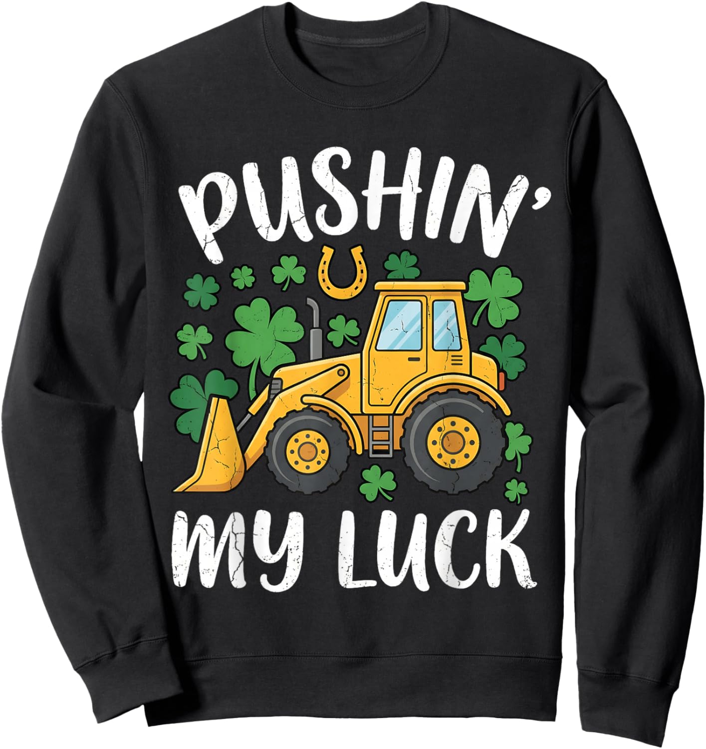 Pushing My Luck Bulldozer St Patricks Day Toddler Boys Kids Sweatshirt - Sweatshirt | Black