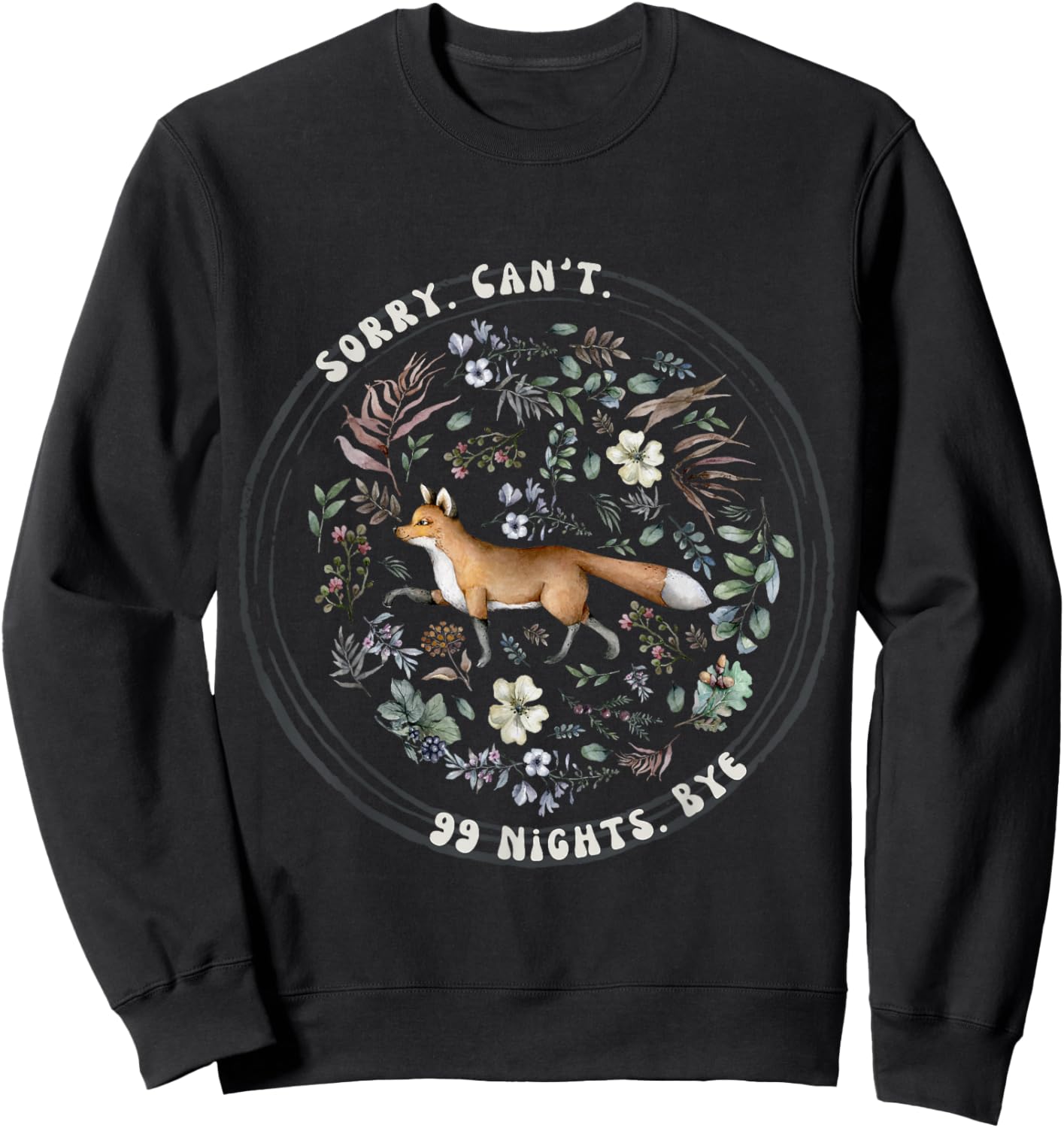 Sorry Can’t 99 Nights Bye, a Fox in The Forest Gamer Merch Sweatshirt - Sweatshirt | Black