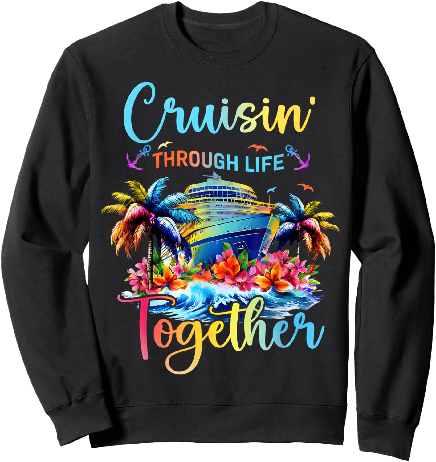 Cruisin Through Life Together Husband and Wife Cruise Couple Sweatshirt - Sweatshirt | Black