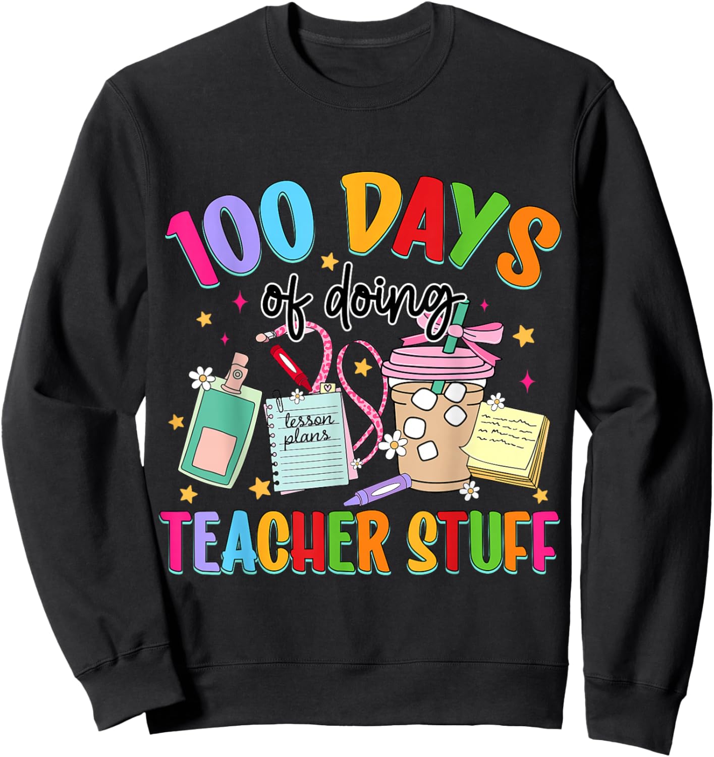 100 Days of School Teacher 100th Day of School Teachers Sweatshirt - Sweatshirt | Black