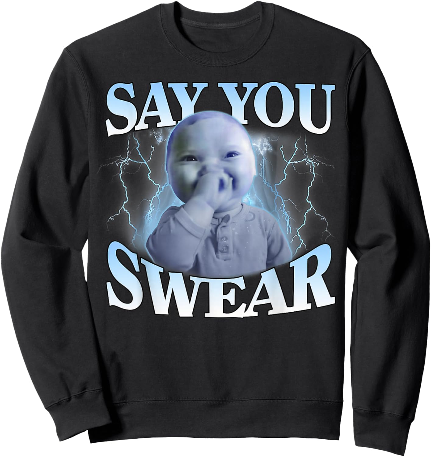 Say You Swear Ai Niche Baby Holding Back Laugh Genz Meme Sweatshirt - Sweatshirt | Black