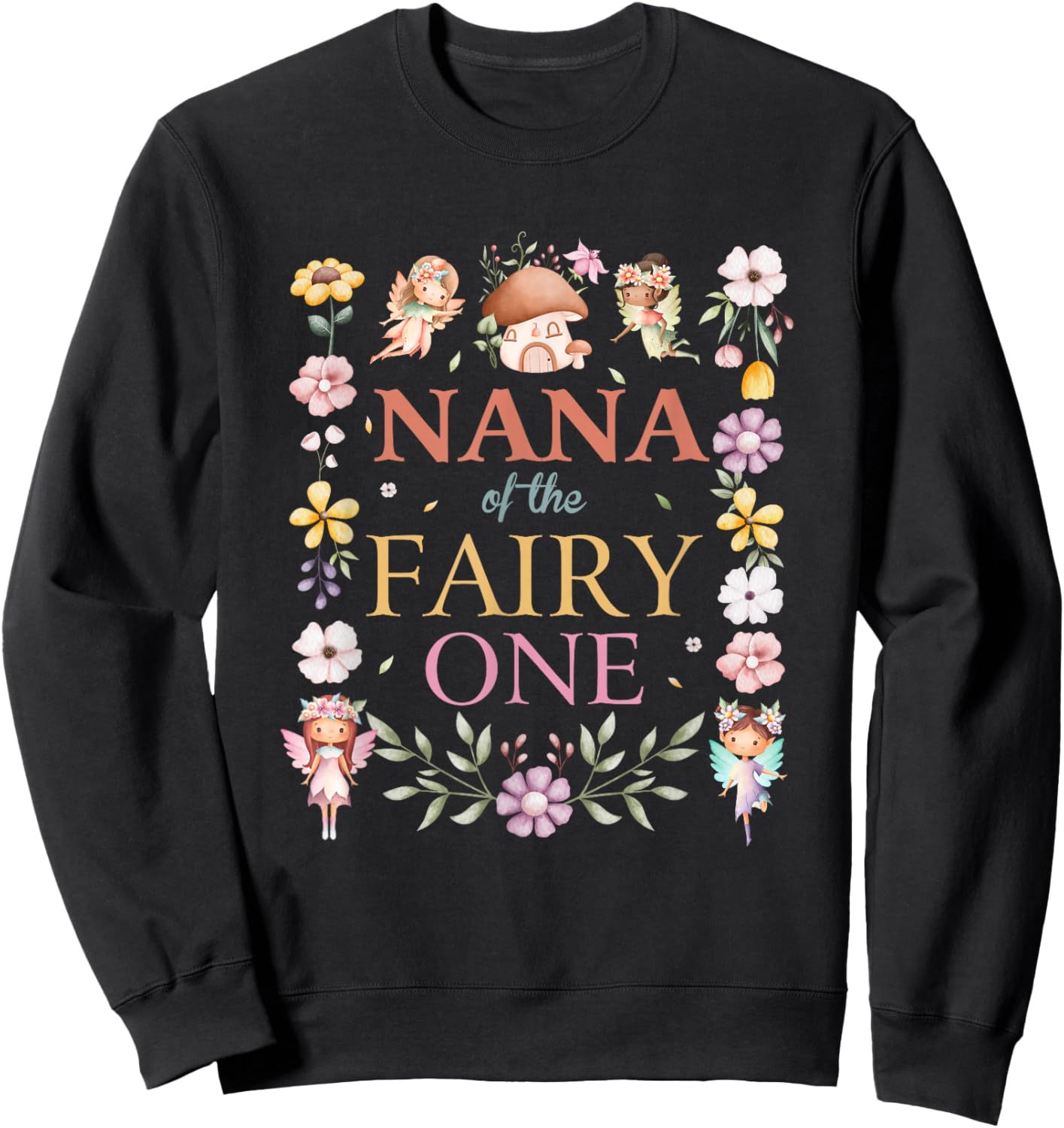 Nana of The Fairy One 1St Birthday Girl Family Matching Sweatshirt - Sweatshirt | Black