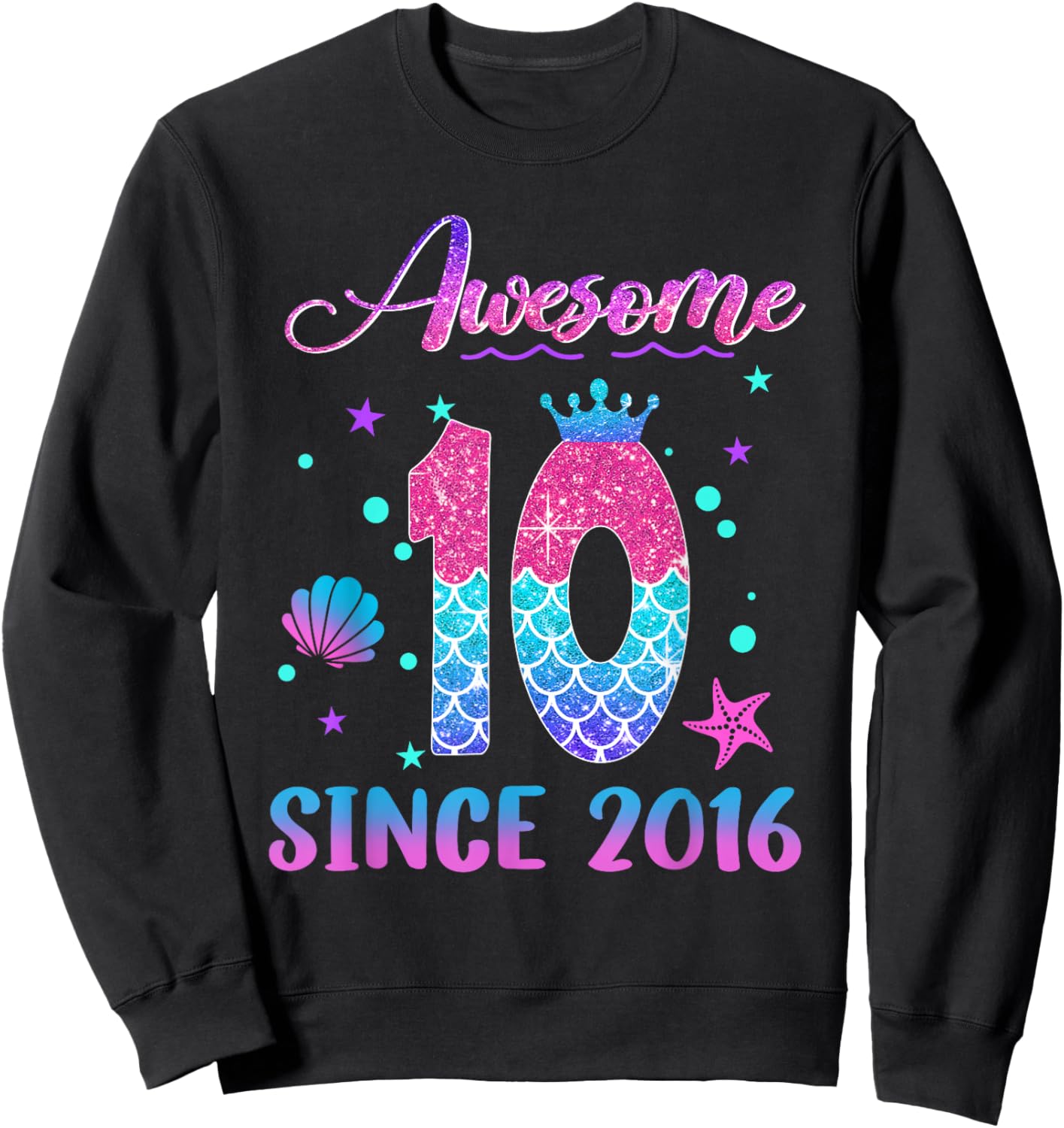 Awesome Since 2016 10 Year Old 10th Birthday Mermaid Sweatshirt - Sweatshirt | Black