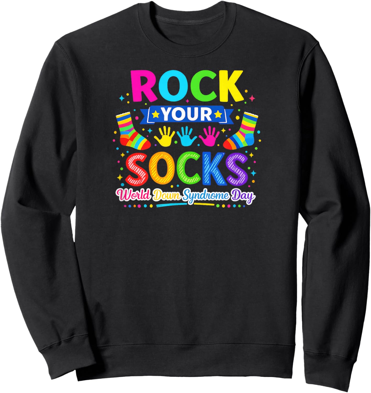 Rock Your Socks World Down Syndrome Day Awareness Sweatshirt - Sweatshirt | Black