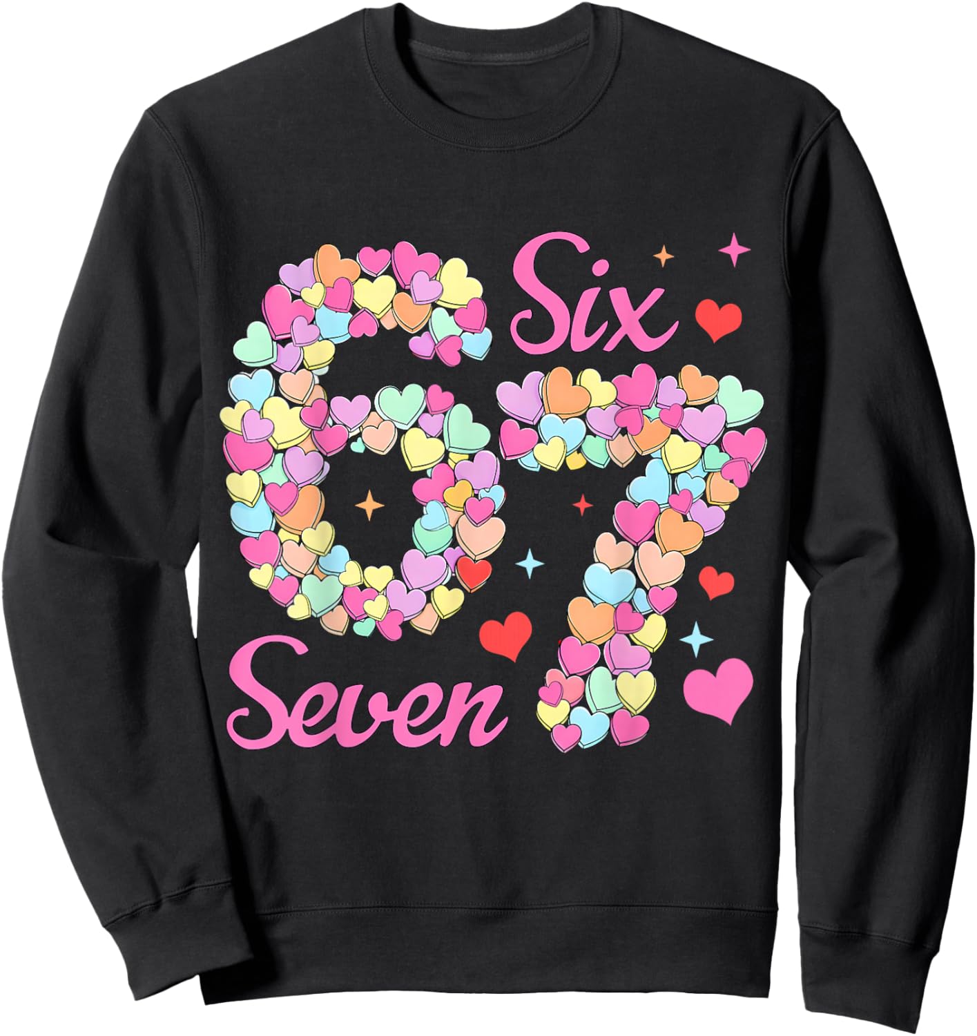 Funny 67 Valentine Six Seven Candy Heart 6 7 Meme Kids Girl Sweatshirt - Sweatshirt | Black