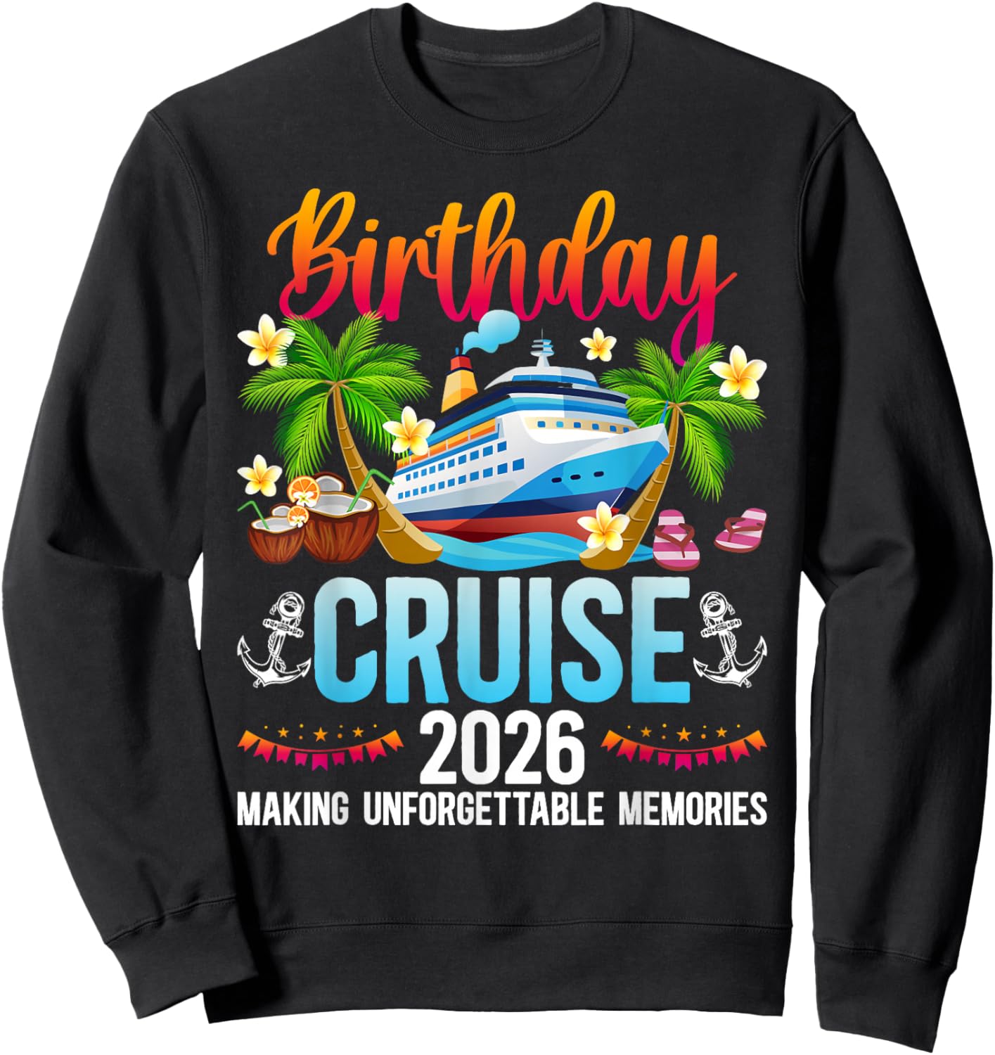 Birthday Cruise 2026 Making Memories Birthday Cruising Sweatshirt - Sweatshirt | Black