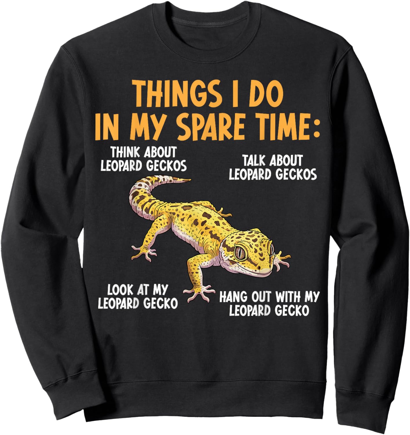 Things I Do Leopard Gecko Owner Leopard Gecko Lover Sweatshirt - Sweatshirt | Black
