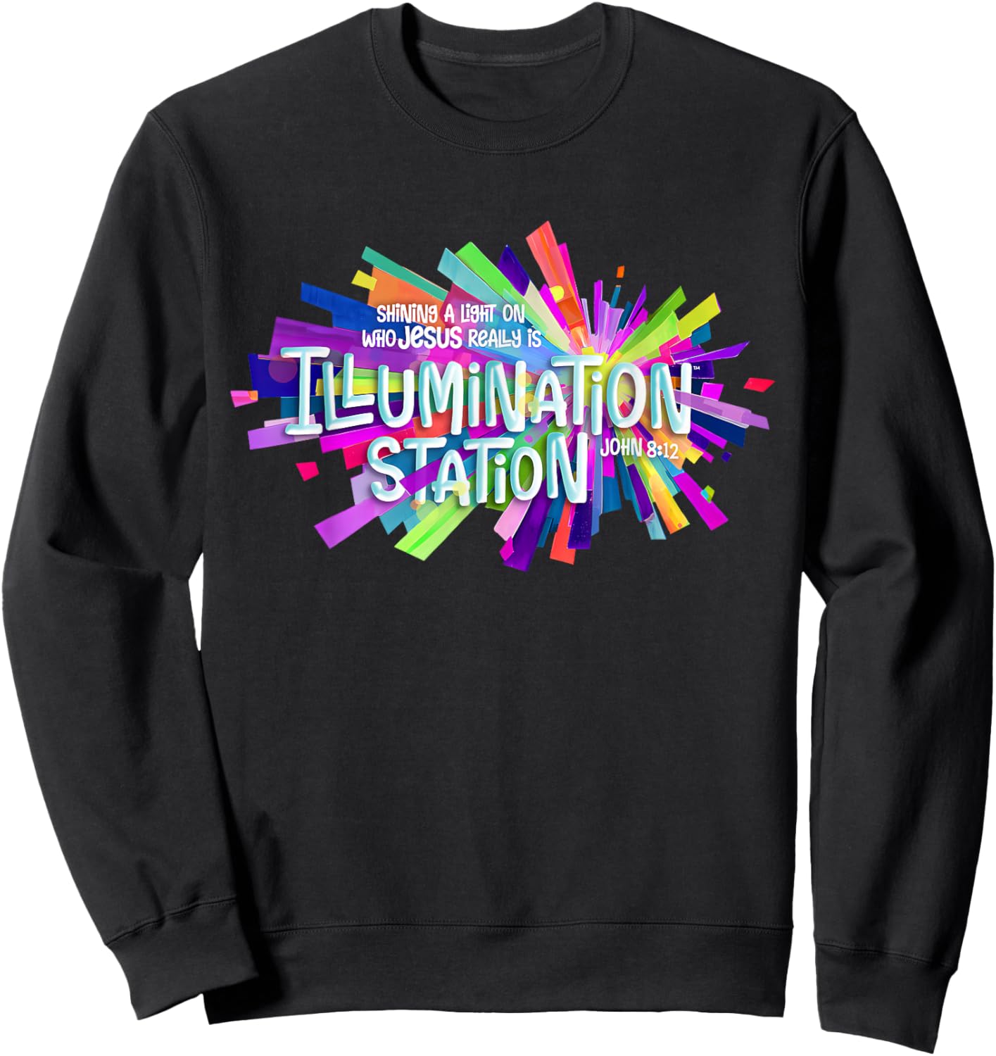 Illumination Station Shining A Light On Who Jesus Really is Sweatshirt - Sweatshirt | Black