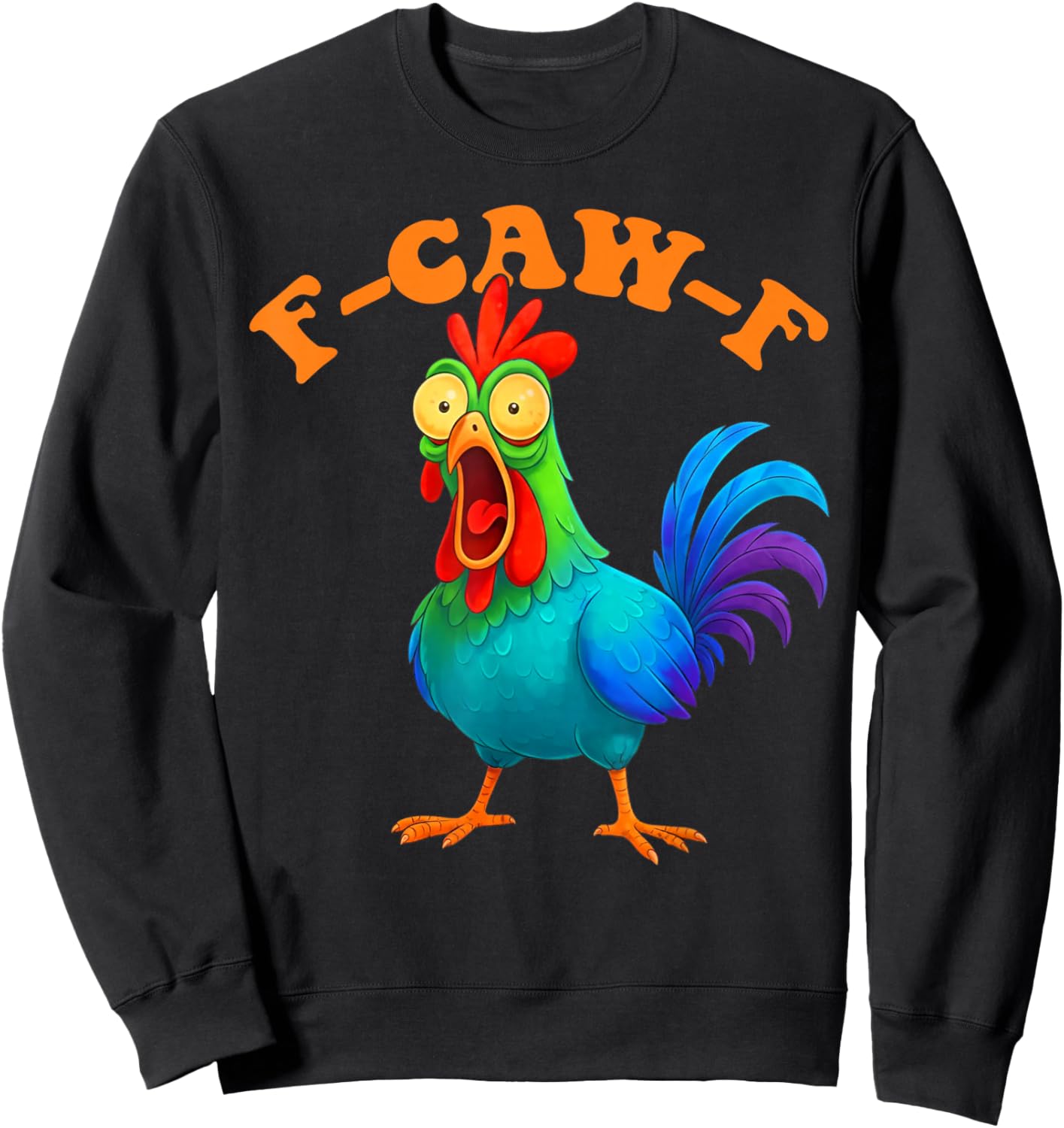 Colorful Chicken Funny F-Caw-F Chicken FCAWF Sweatshirt - Sweatshirt | Black