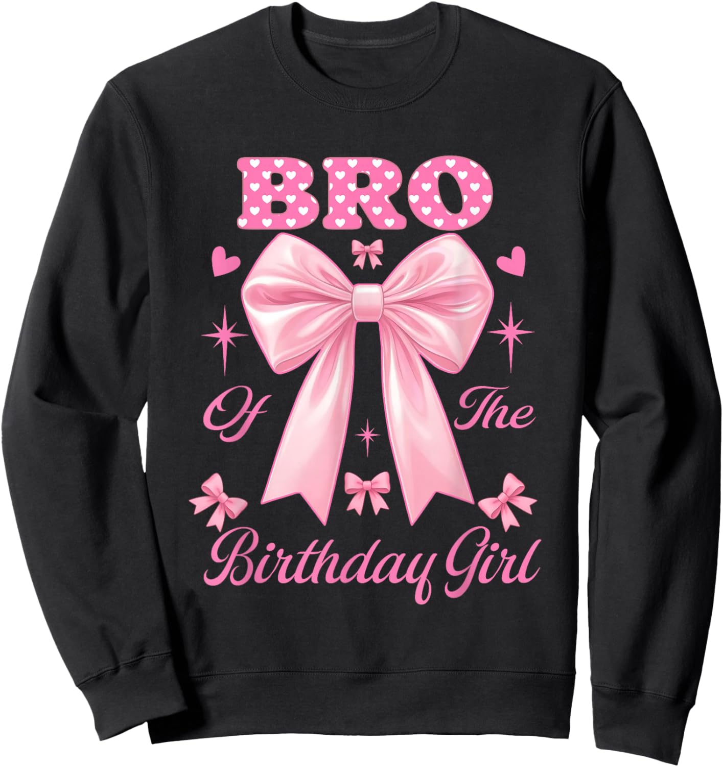 Bro Birthday Girl Matching Coquette Pink Bow Sweatshirt - Sweatshirt | Black