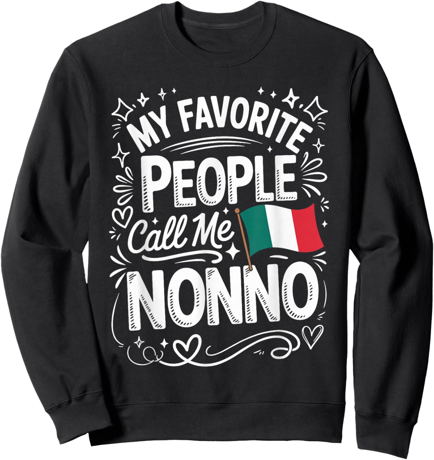 My Favorite People Call Me Nonno Italian Grandpa Sweatshirt - Sweatshirt | Black