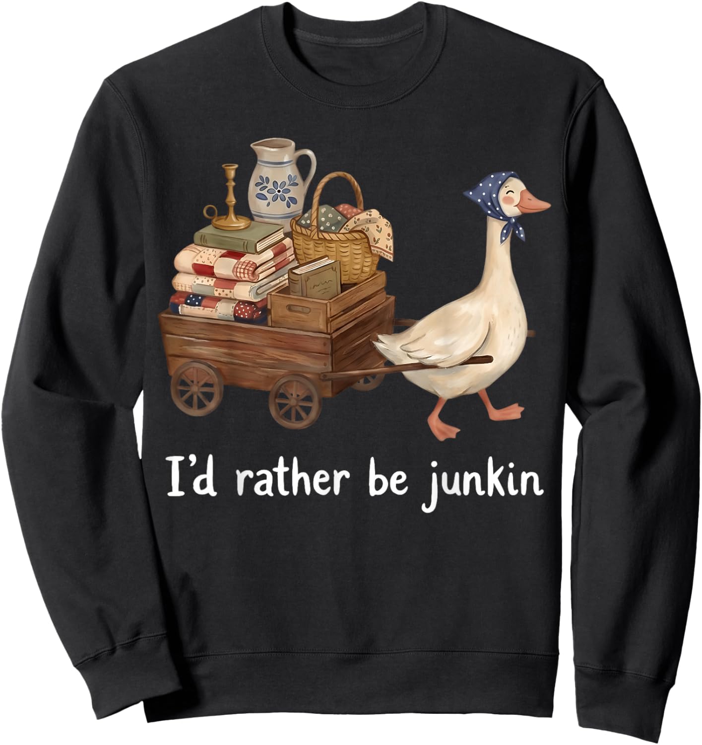 I'd Rather Be Junkin Vintage Duck Silly Goose Thrifting Sweatshirt - Sweatshirt | Black