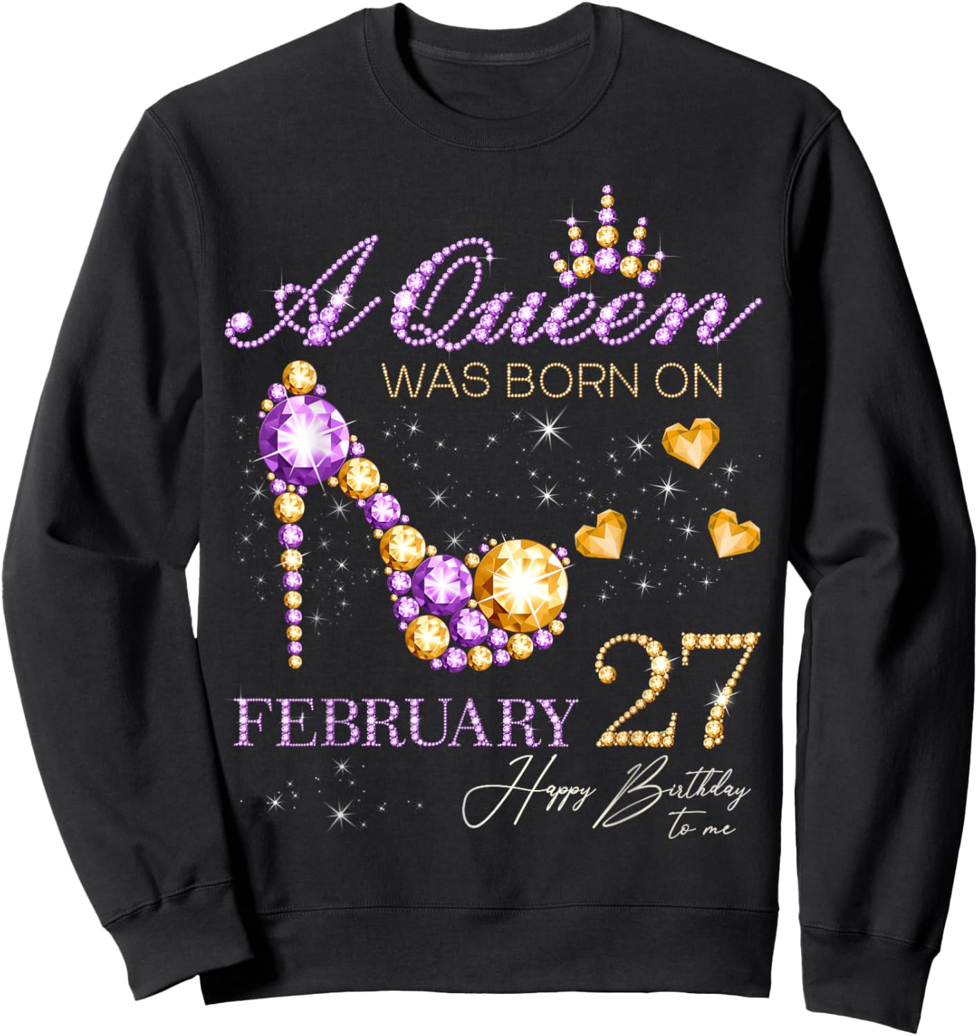 A Queen was Born on February 27 Happy Birthday to Me Queen Sweatshirt - Sweatshirt | Black