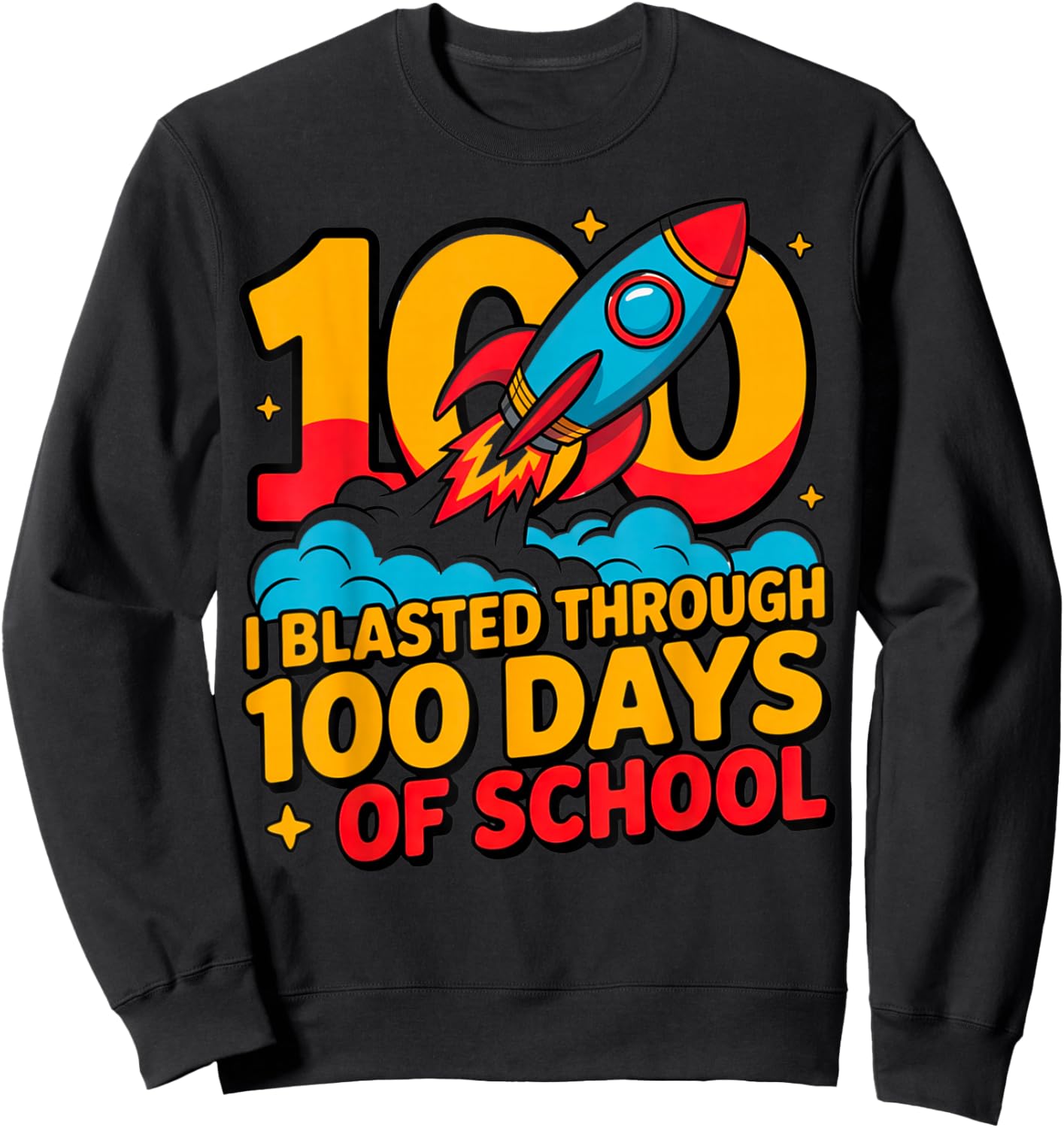 I Blasted Through 100 Days of School Rocket Ship Design Sweatshirt - Sweatshirt | Black