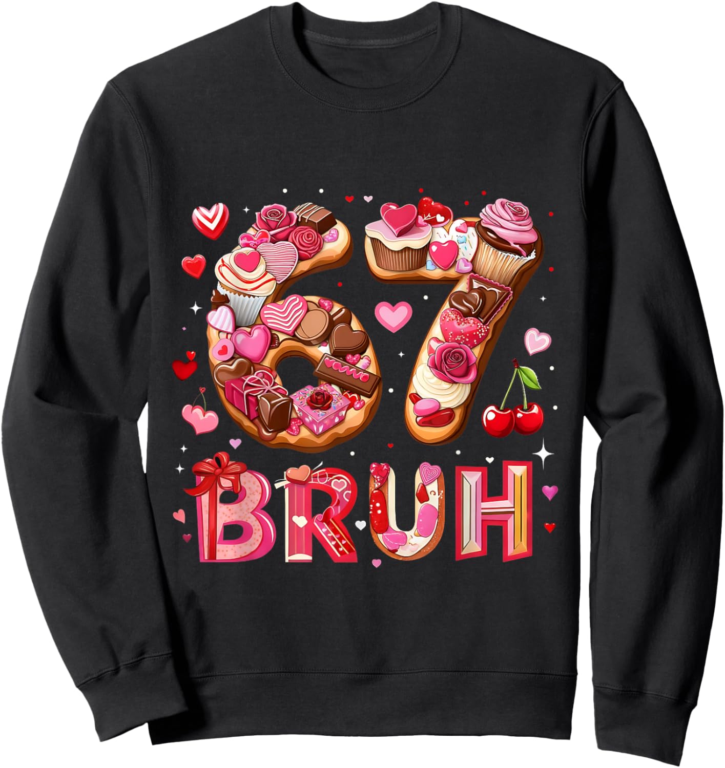 67 Bruh Funny Valentine Number Meme Sweatshirt - Sweatshirt | Black