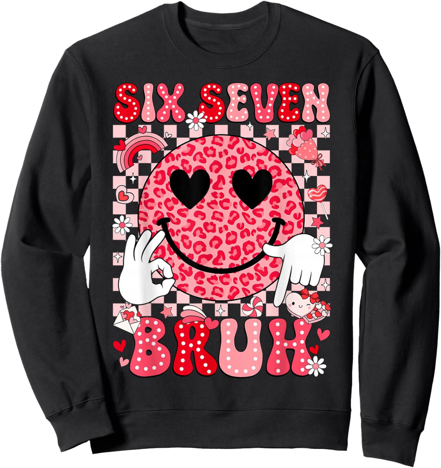 67 Six Seven Bruh Funny Valentine 6 7 Meme Kids Girls Women Sweatshirt - Sweatshirt | Black