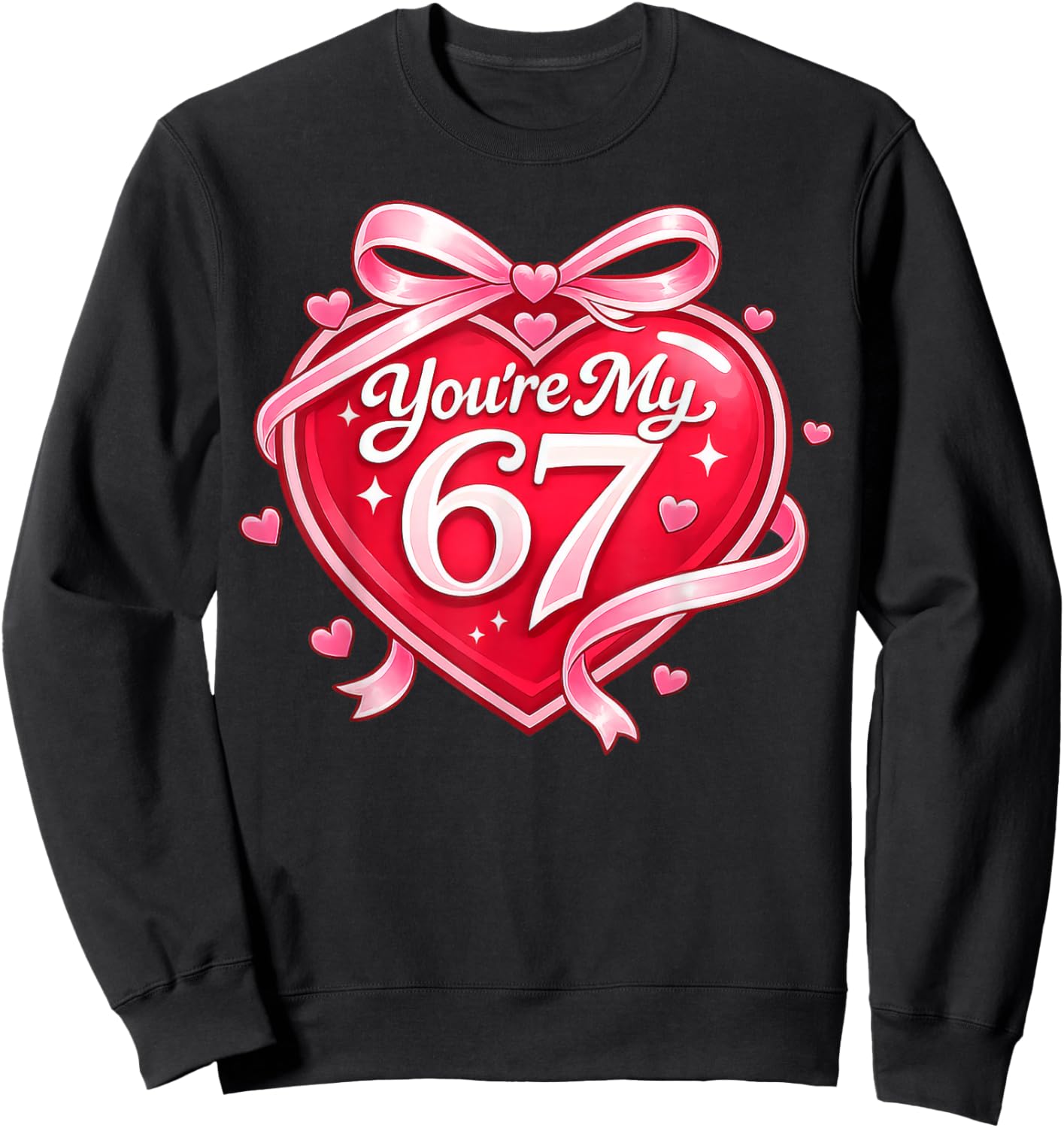 Funny Valentines 67 Meme Six Seven Trend 6 7 Sweatshirt - Sweatshirt | Black