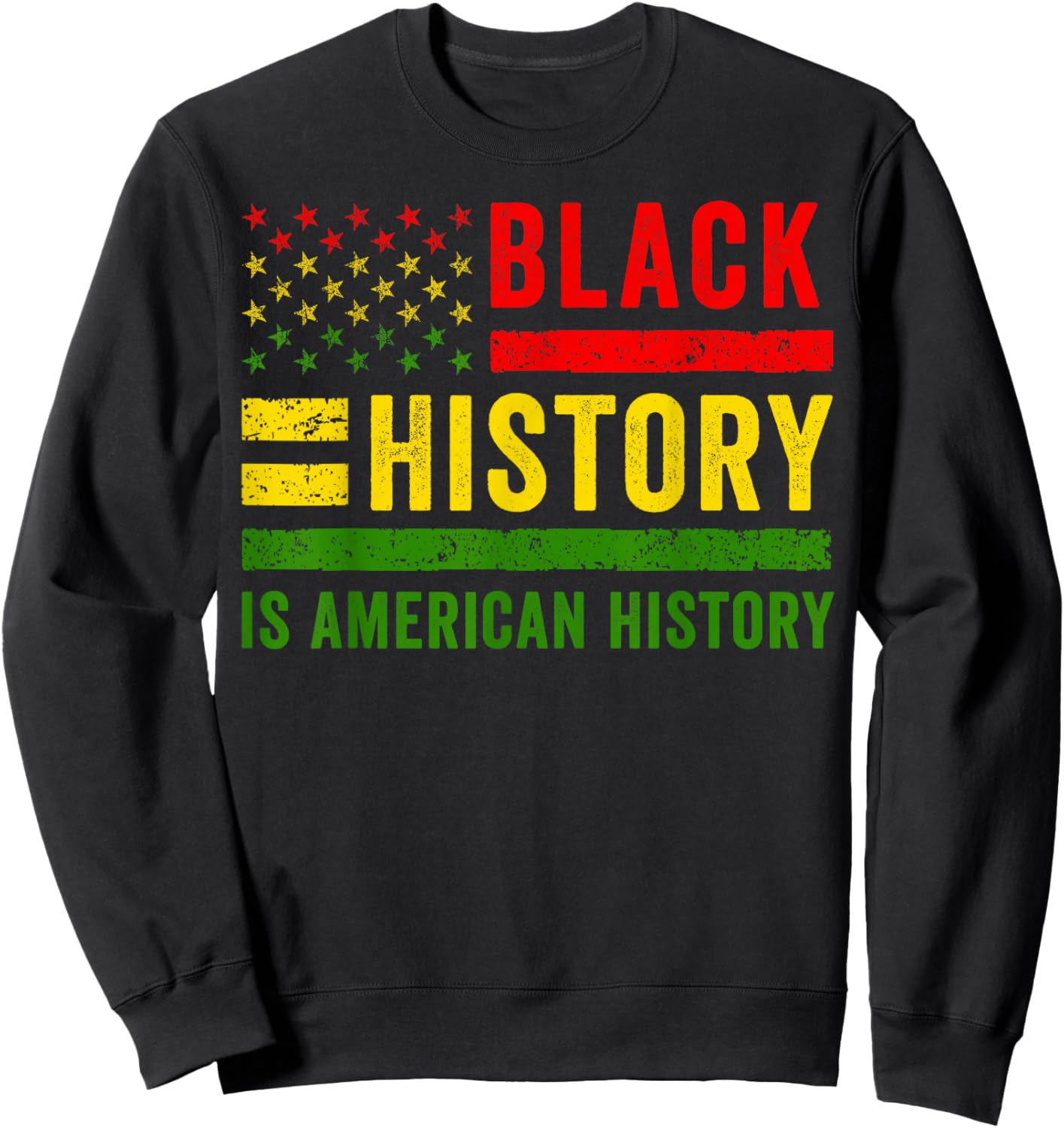 Black History is American History Sweatshirt - Sweatshirt | Black