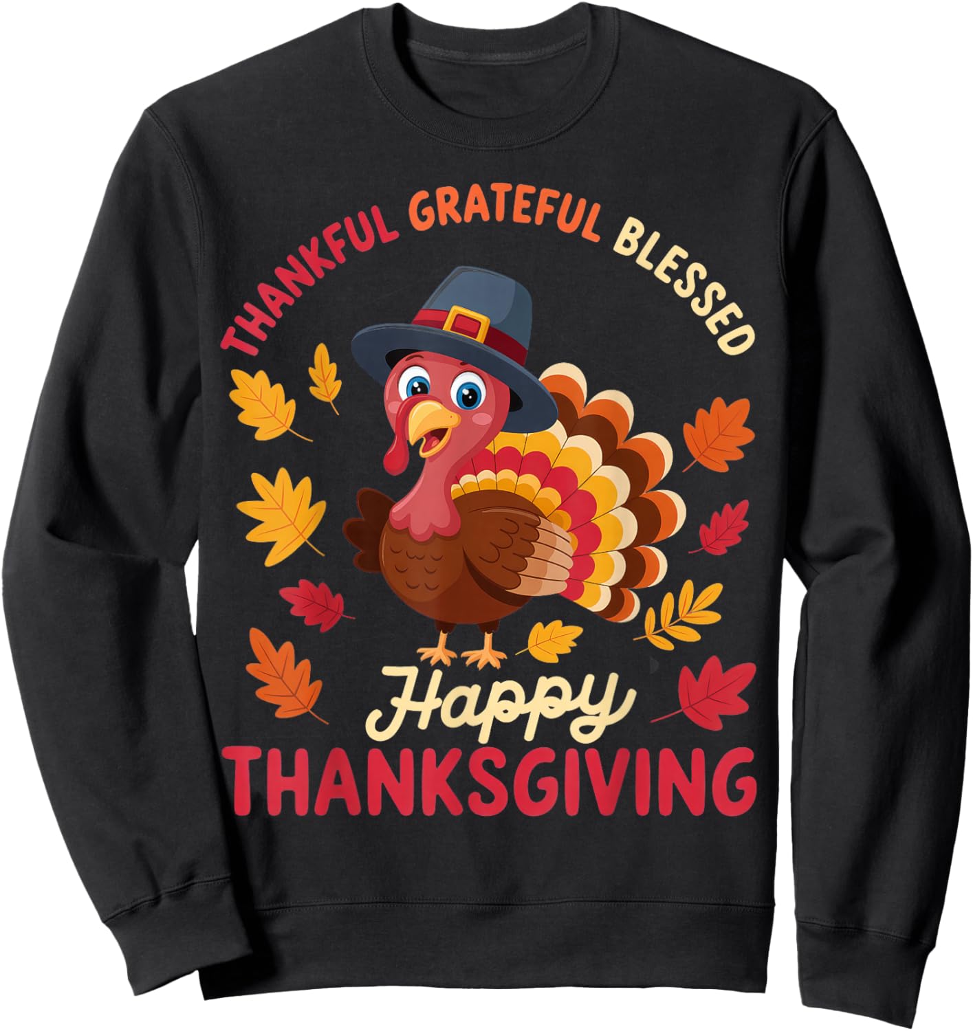 Thankful Grateful Blessed Thanksgiving Turkey Sweatshirt - Sweatshirt | Black