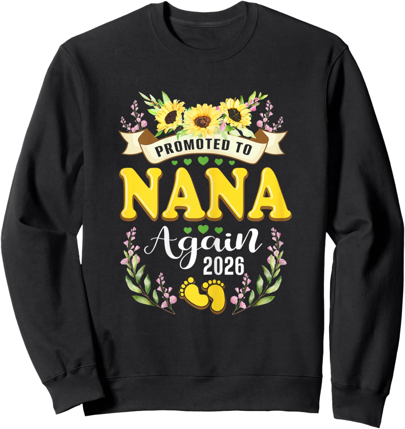 Promoted to Nana Grandma Again 2026 Sunflower Reveal Sweatshirt - Sweatshirt | Black