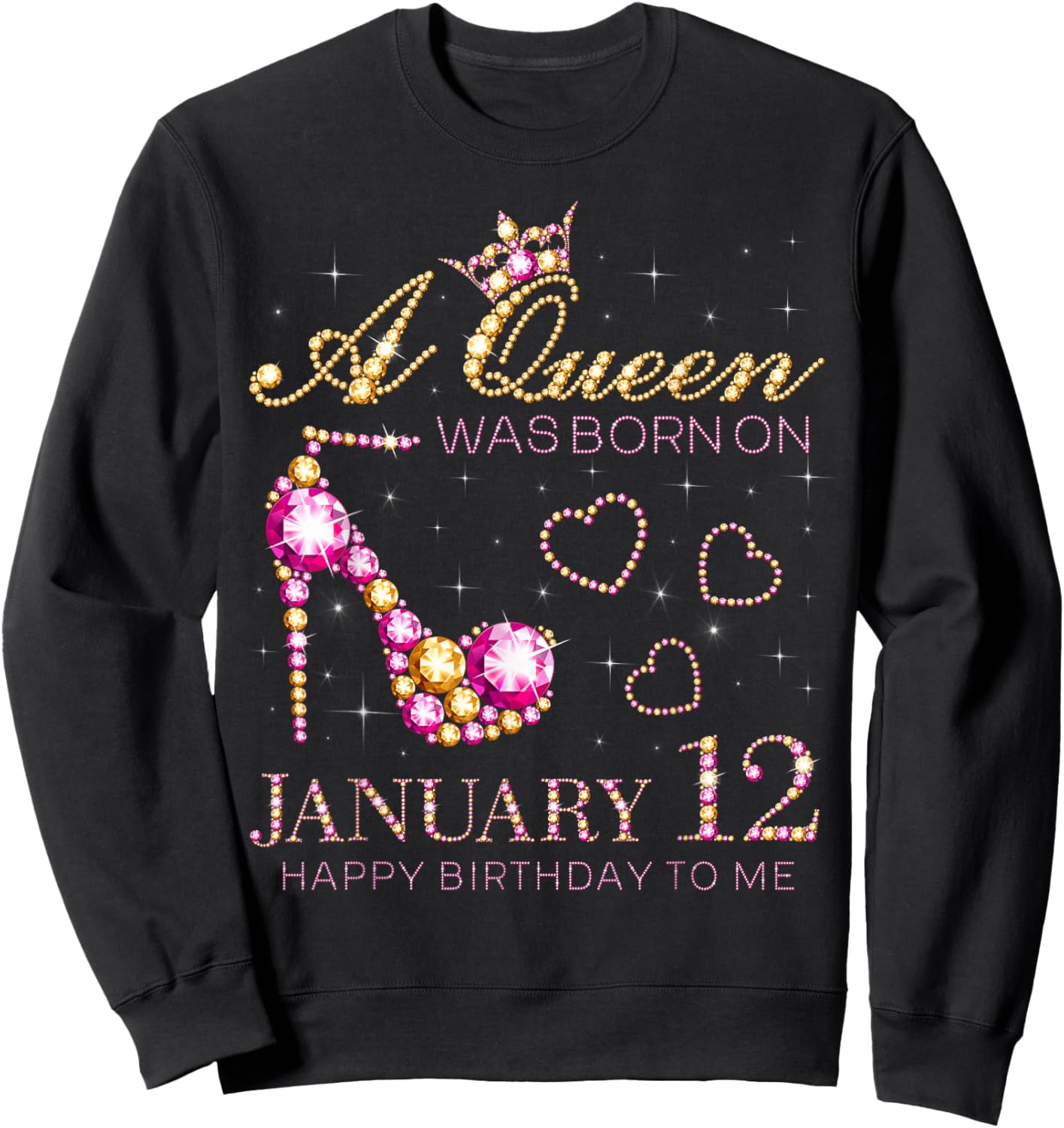 A Queen was Born On January 12 Happy Birthday to Me Sweatshirt - Sweatshirt | Black