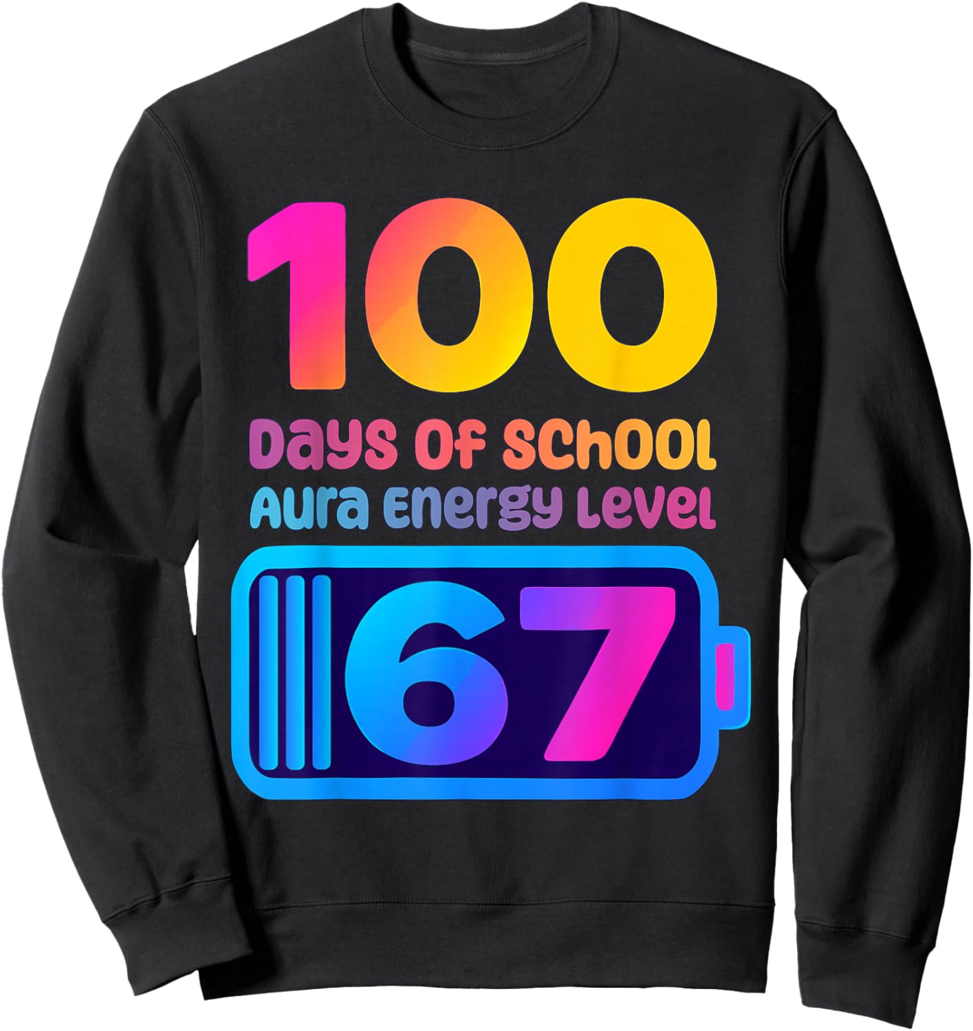 67 Aura Energy 100 Days of School Funny Gen Z Alpha Humor Sweatshirt - Sweatshirt | Black