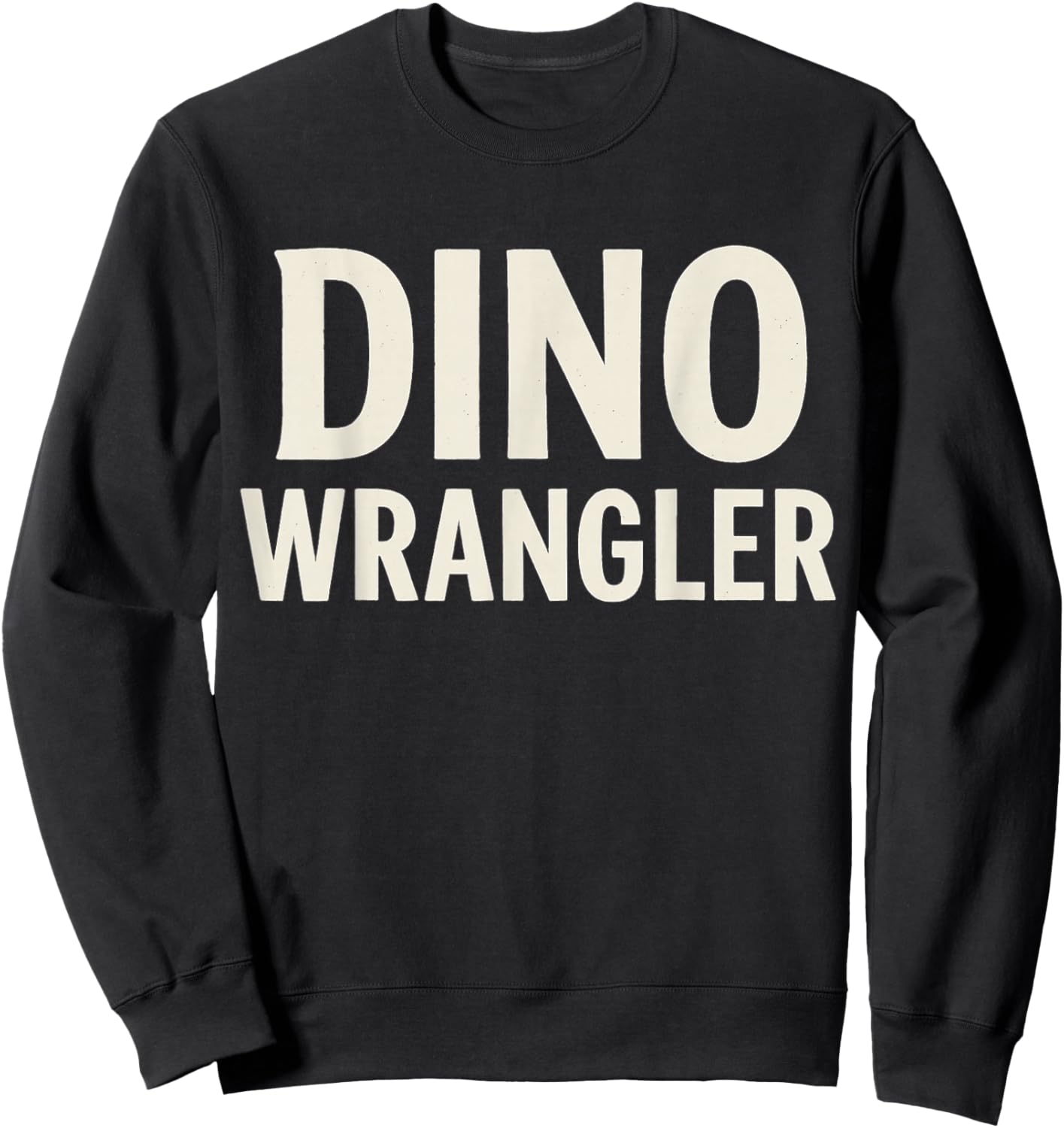 Dino Wrangler Easy Costume Dad Mom Halloween Sweatshirt - Sweatshirt | Black