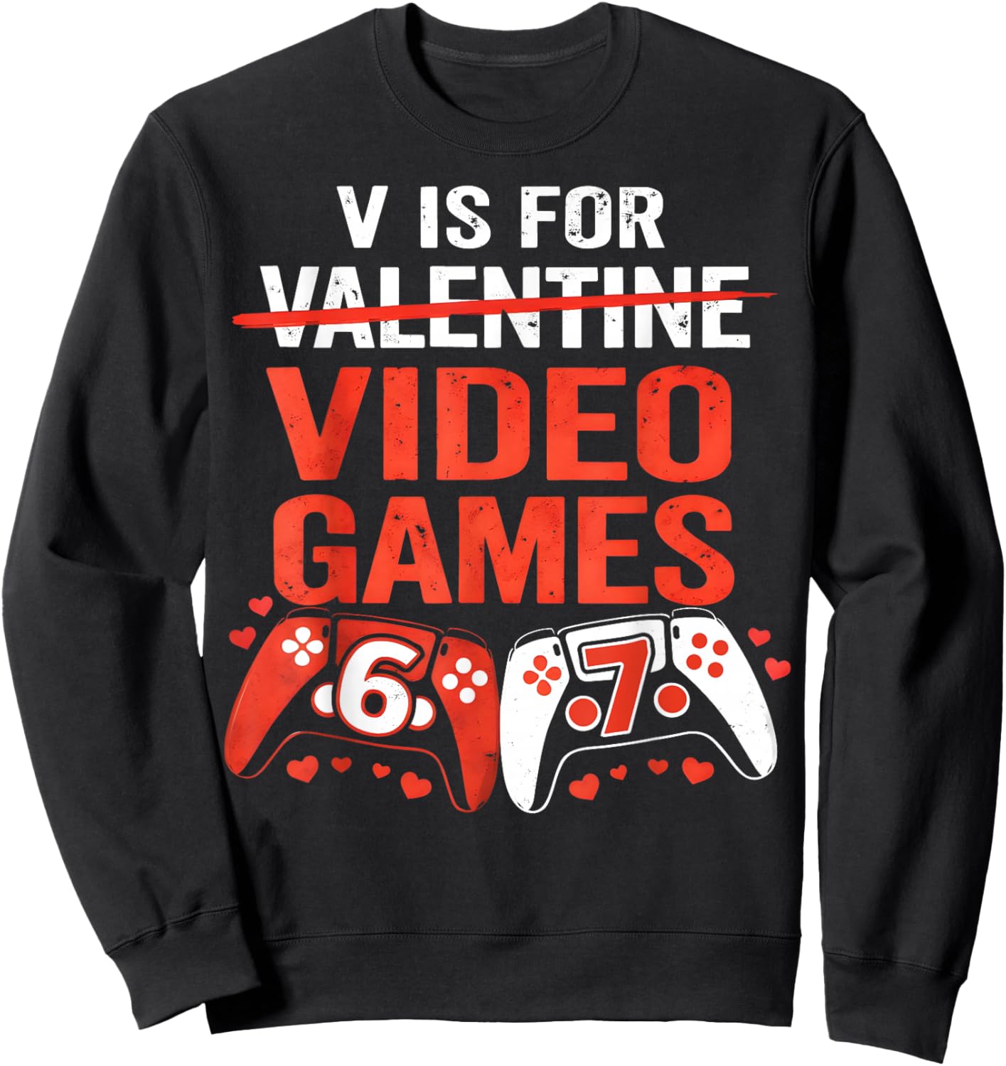 V is for Video Games Funny Valentine 67 Gamer Boy Men Kids Sweatshirt - Sweatshirt | Black