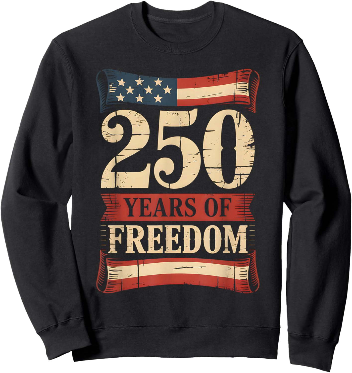 250 Years of Freedom | American 1776–2026 Patriotic Sweatshirt - Sweatshirt | Black