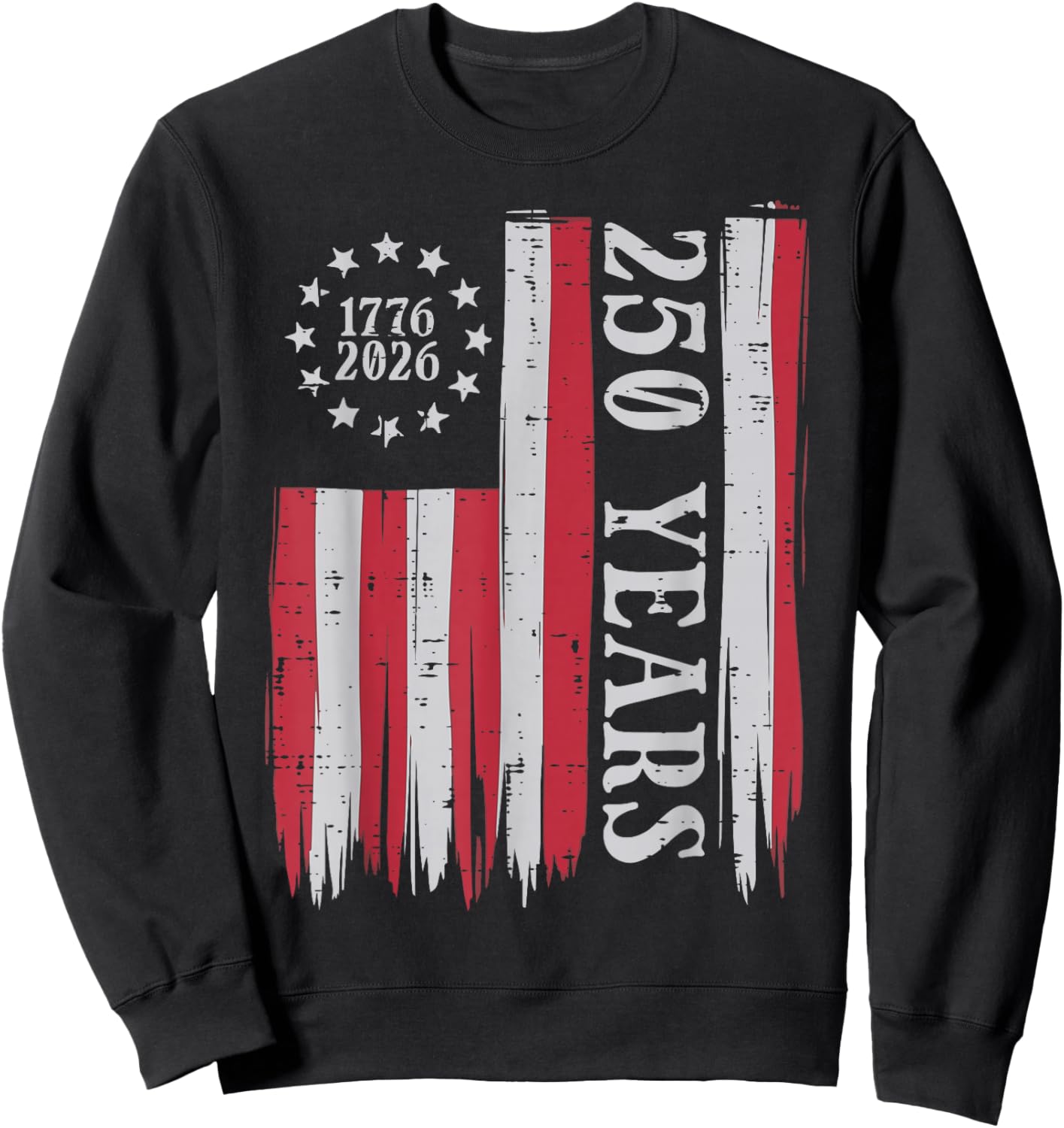 250 Years USA Flag 1776 2026 250th Anniversary Men Women Kid Sweatshirt - Sweatshirt | Black