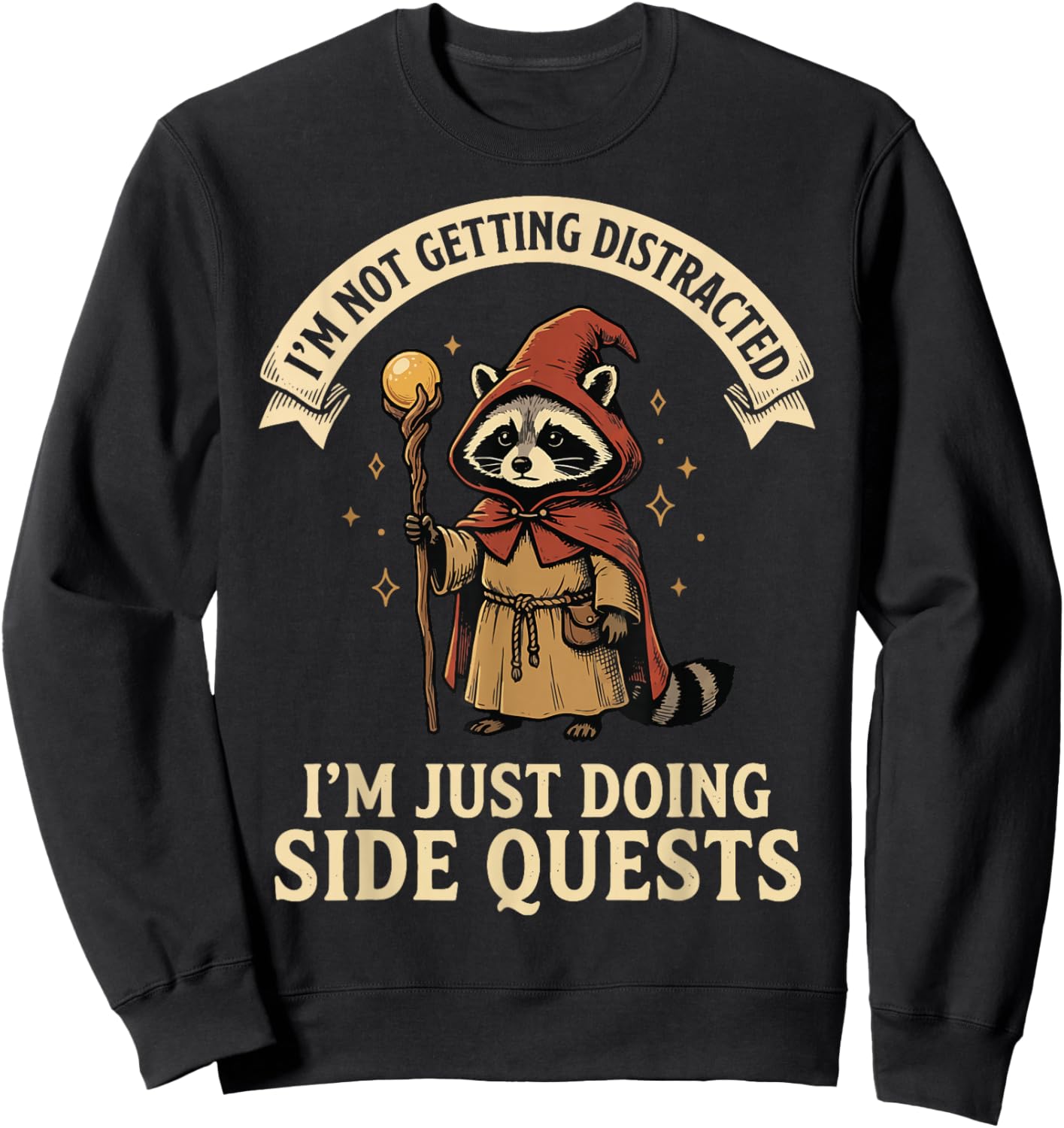 I'm Not Getting Distracted I'm Just Doing Side Quests Sweatshirt - Sweatshirt | Black
