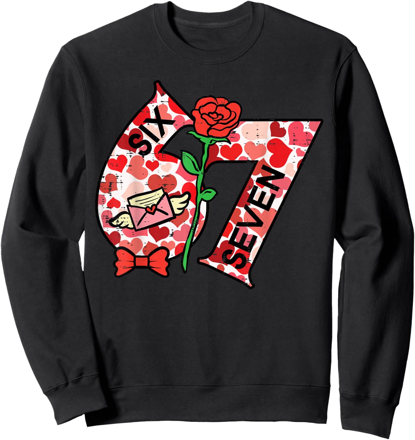 6 7 Valentines Day 67 Meme Six Seven Teacher Men Women Kids Sweatshirt - Sweatshirt | Black