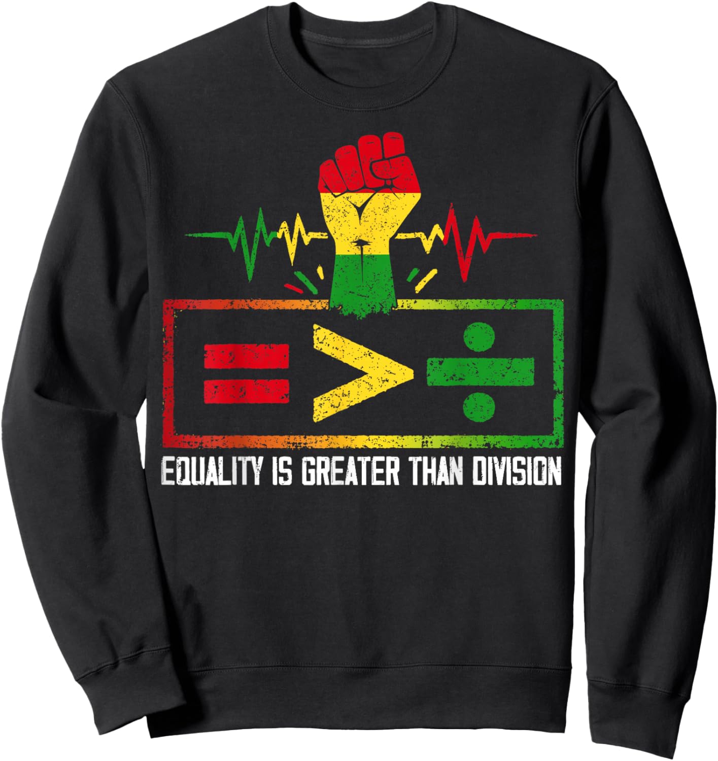 Equality is Greater Than Division Black History Juneteenth Sweatshirt - Sweatshirt | Black