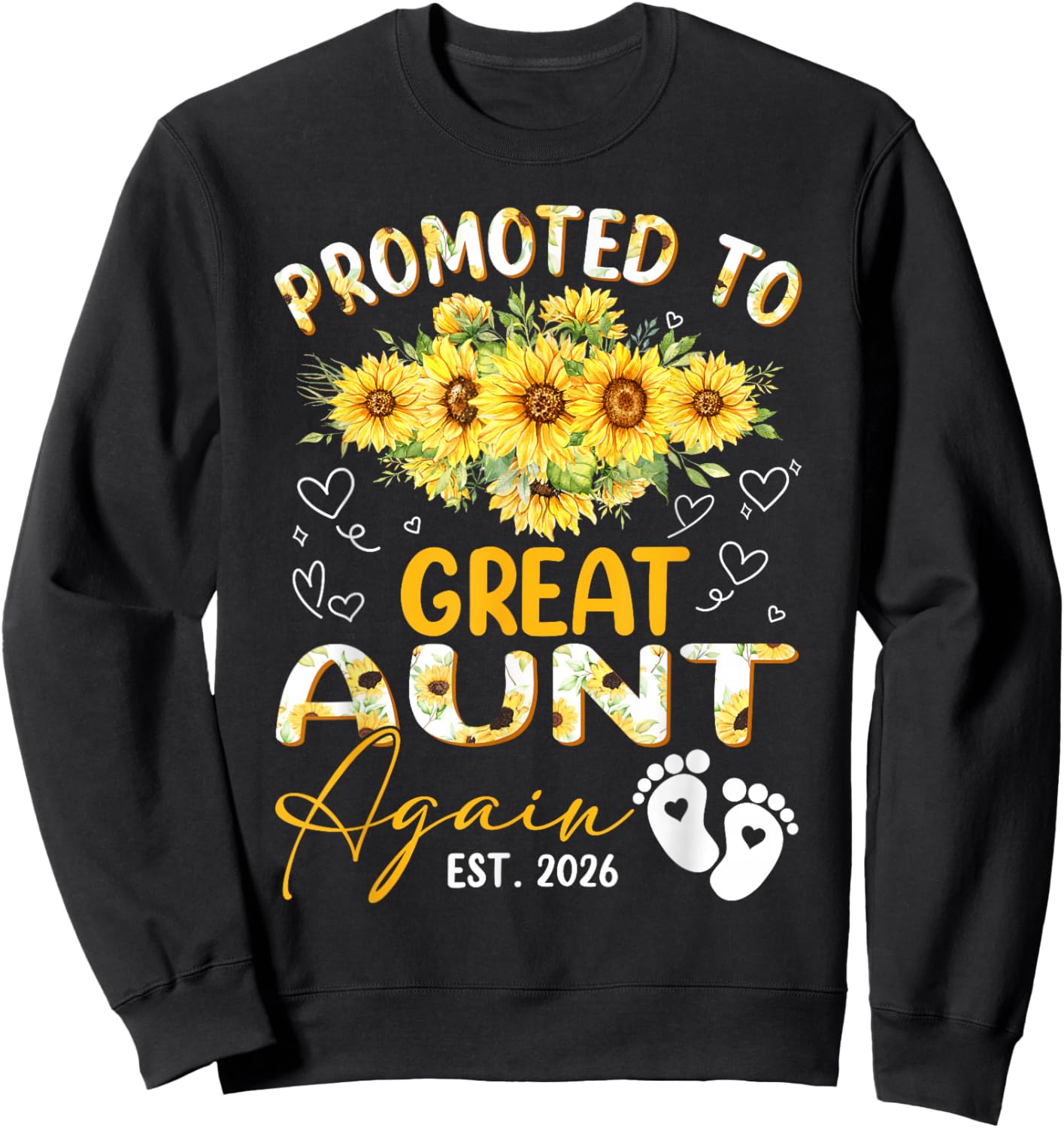 Promoted to Great Aunt Again Est 2026 Sunflower Sweatshirt - Sweatshirt | Black