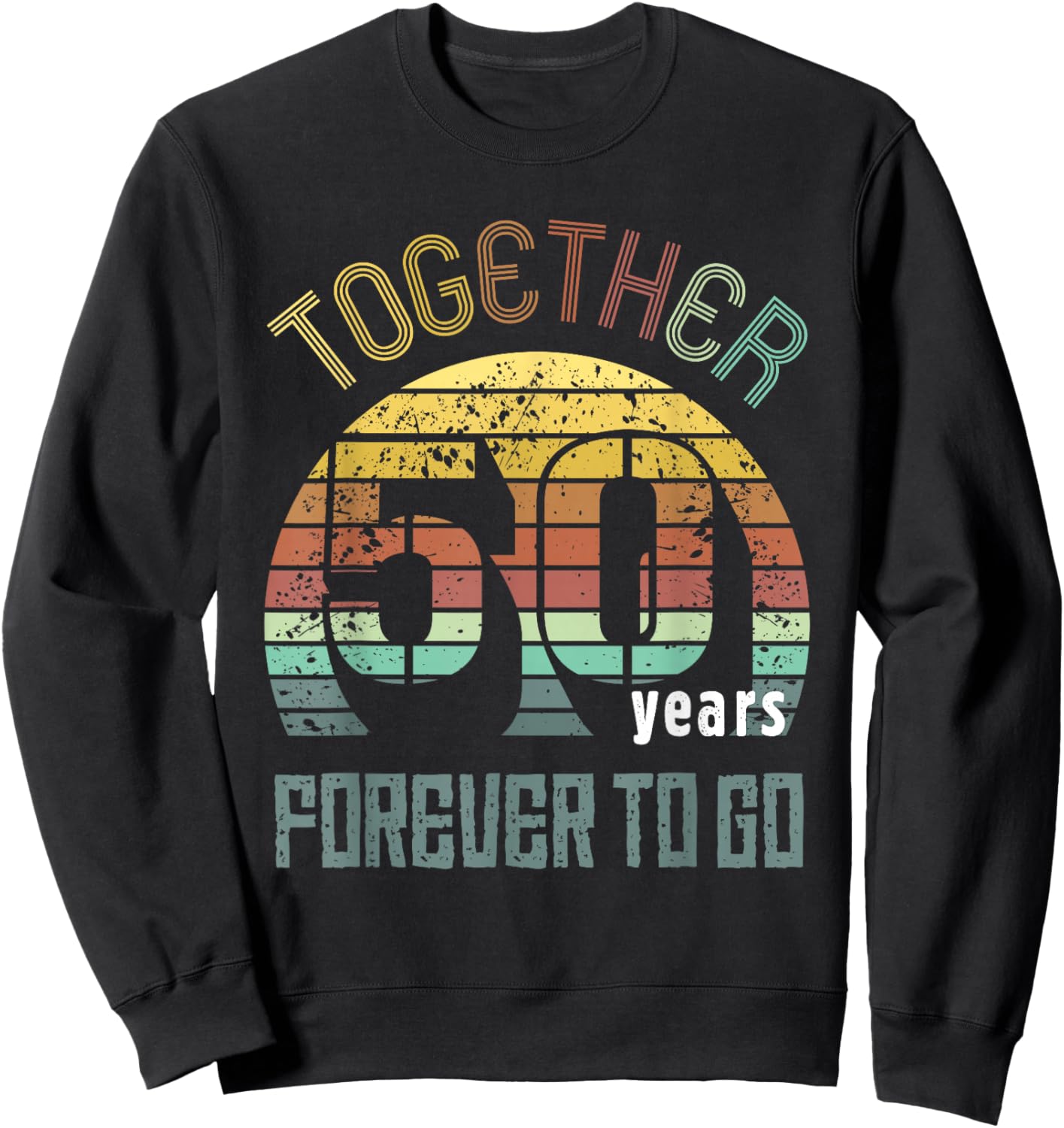 50 Wedding Anniversary for Couple Best 50th Year of Marriage Sweatshirt - Sweatshirt | Black