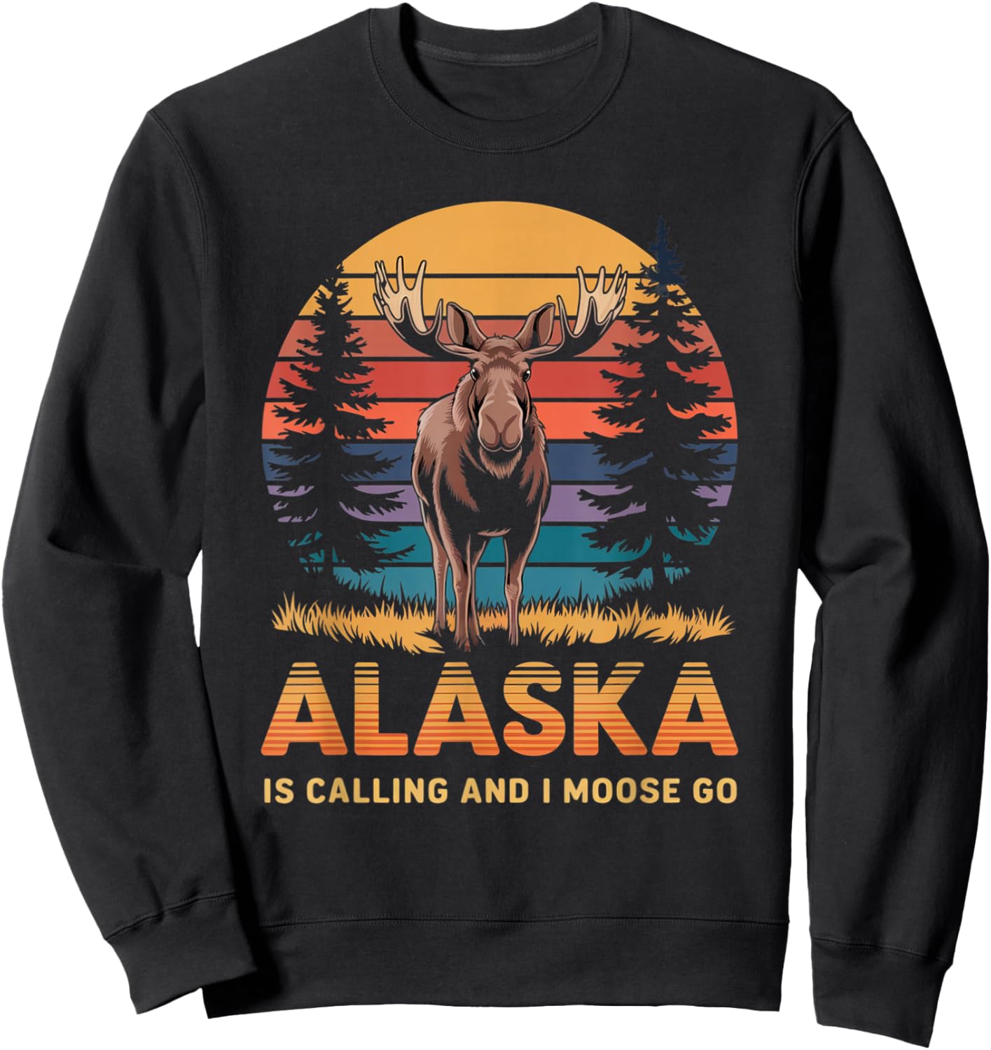 Alaska is Calling and I Moose Go Funny Gifts Animal Lovers Sweatshirt - Sweatshirt | Black