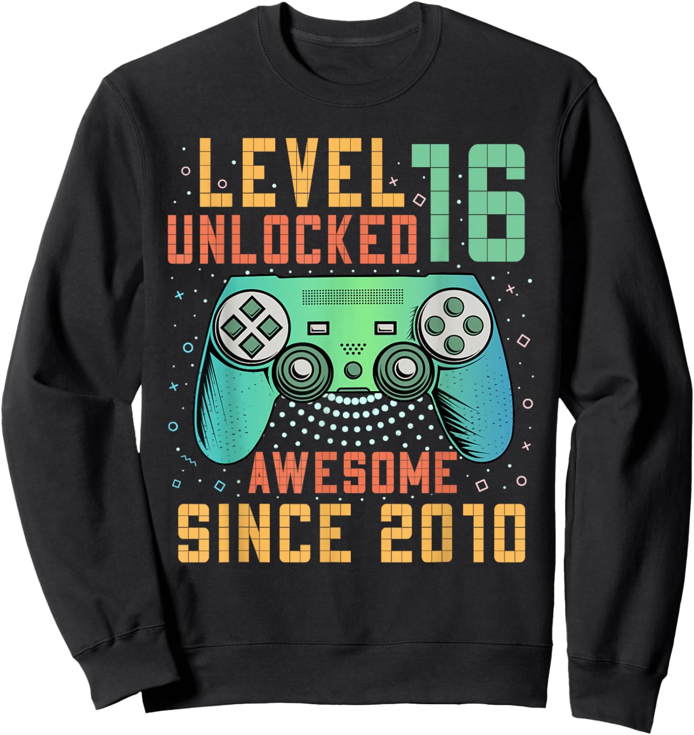 Level 16 Unlocked Awesome Since 2010 16th Birthday Boy Sweatshirt - Sweatshirt | Black
