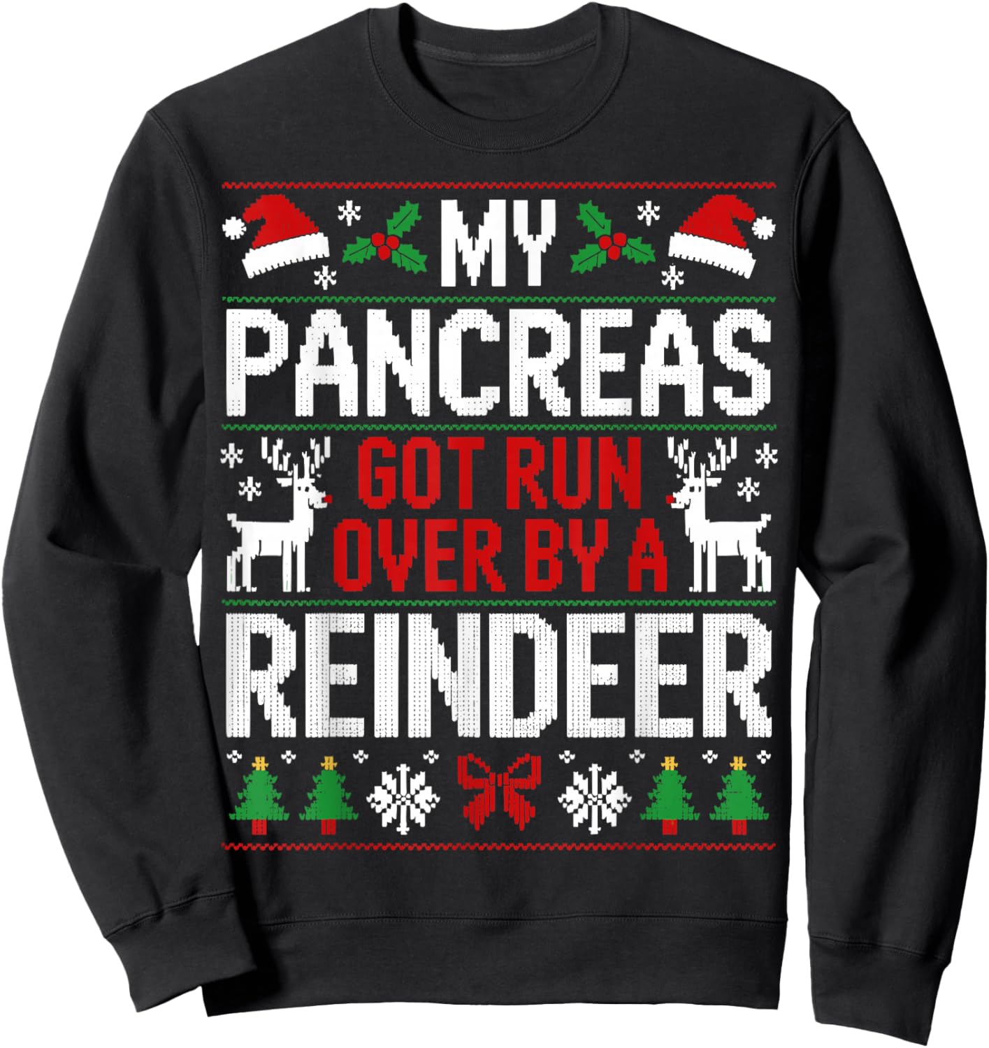 My Pancreas Got Run Over by A Reindeer - Christmas Diabetes Sweatshirt - Sweatshirt | Black