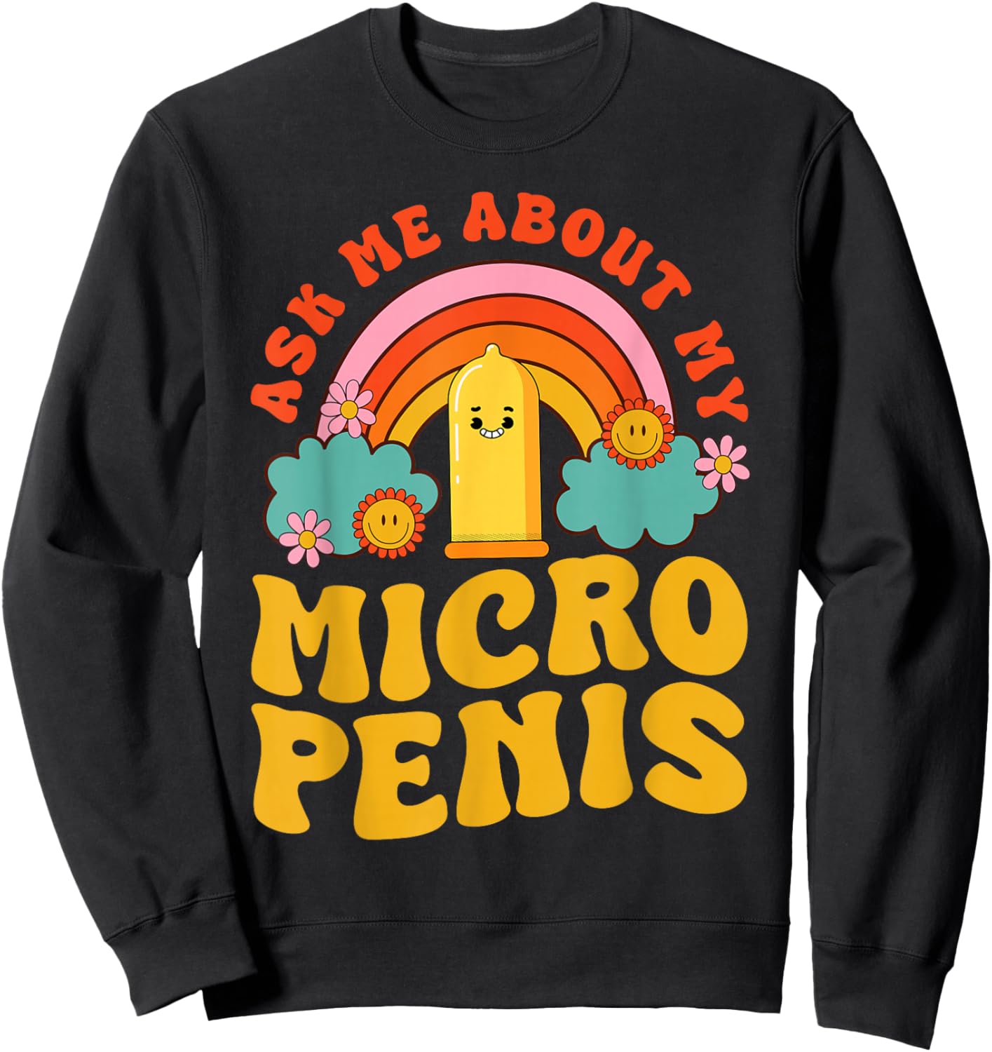 Adult Humor Funny Ask Me About My Micro Penis Groovy Retro Sweatshirt - Sweatshirt | Black