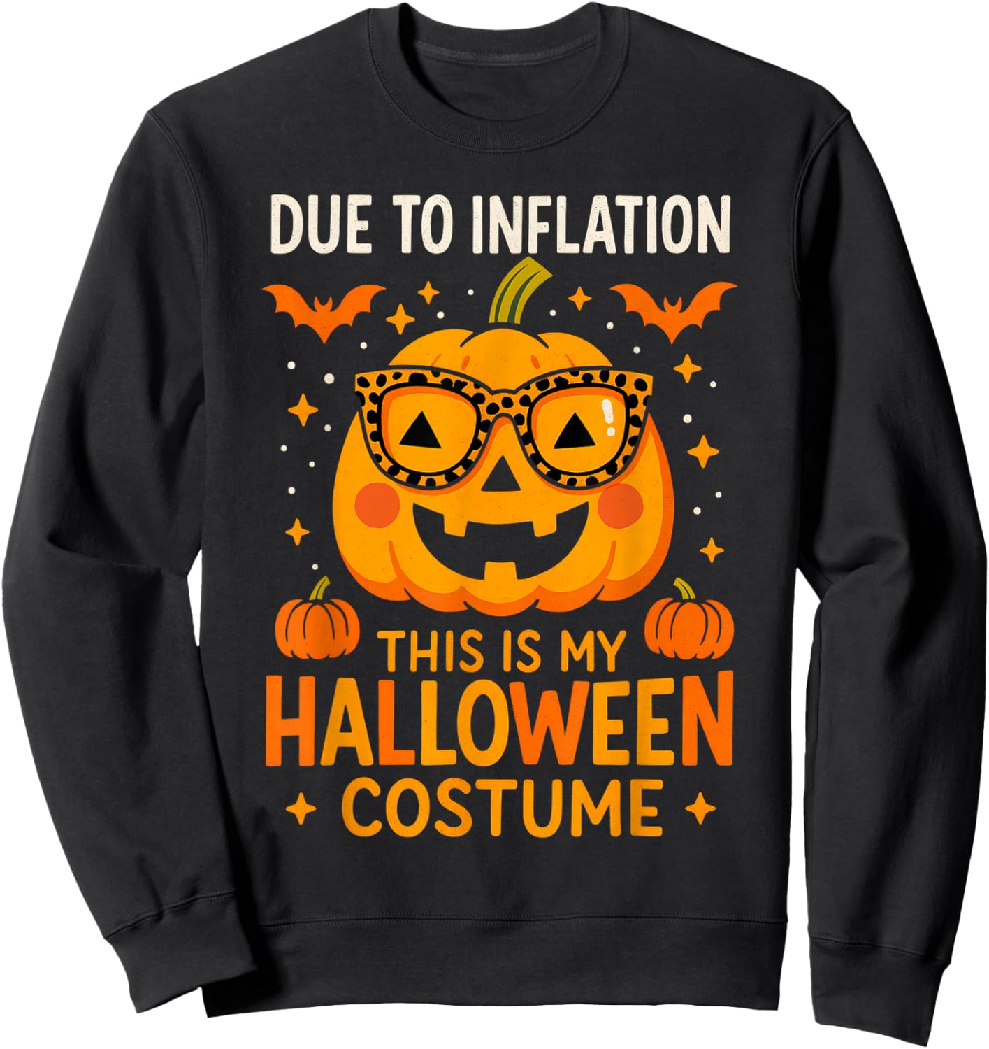 Due to Inflation This is My Halloween Costume Funny Sweatshirt - Sweatshirt | Black