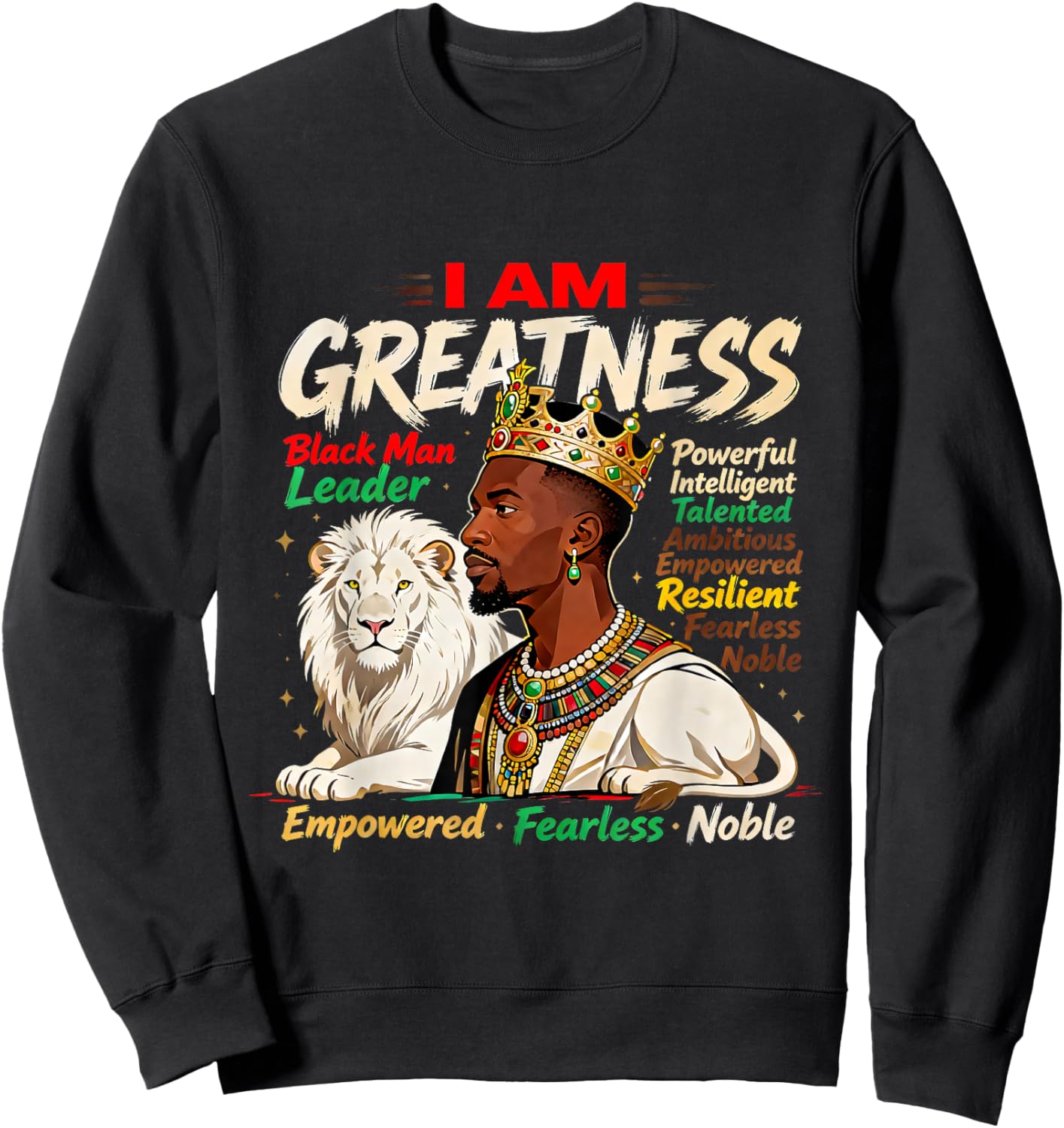 I Am Greatness Black History Month Blackman Leader Sweatshirt - Sweatshirt | Black