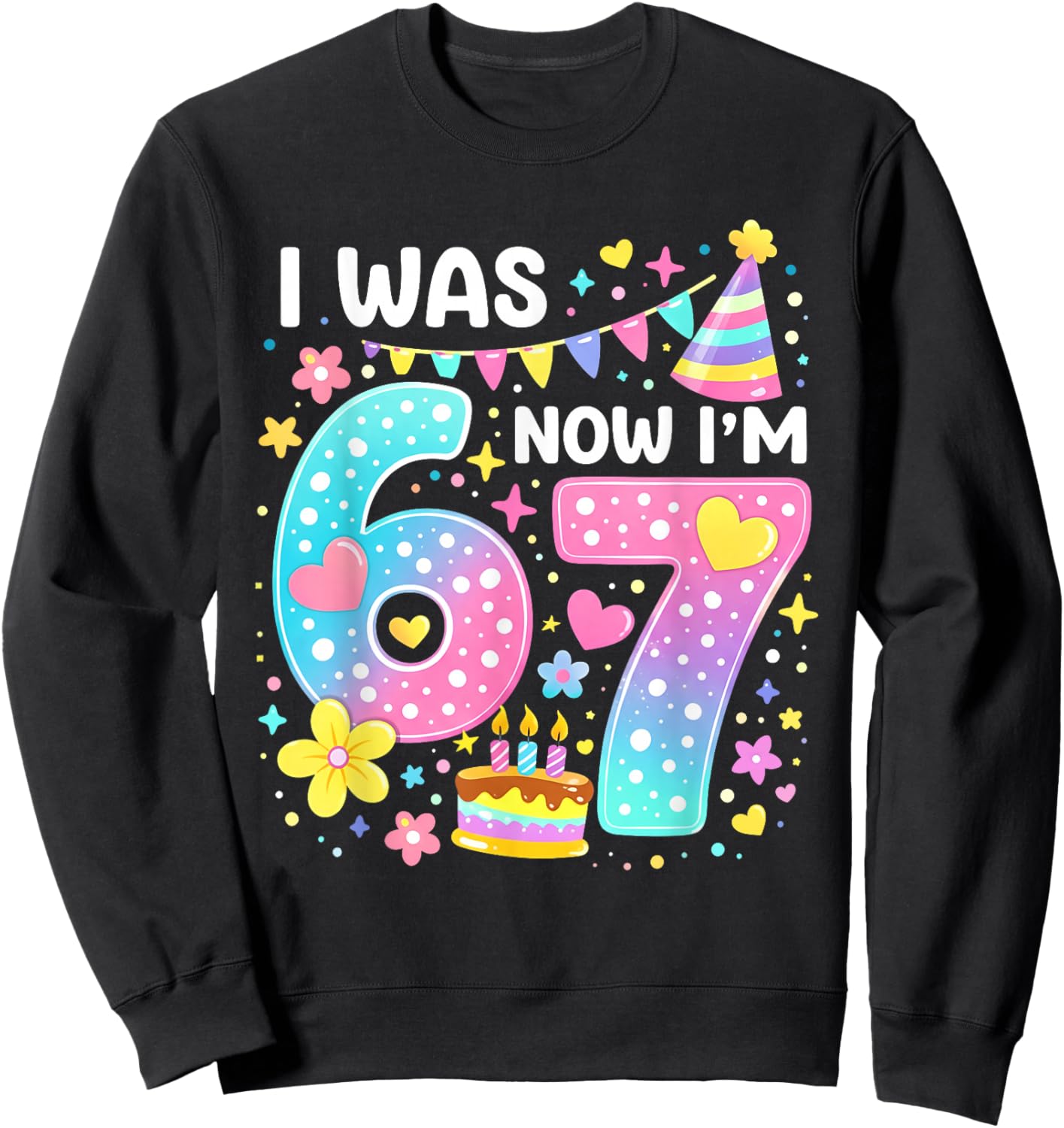 7th Birthday Girl Funny Six Seven I was 6 Now I'm 7 Year Old Sweatshirt - Sweatshirt | Black