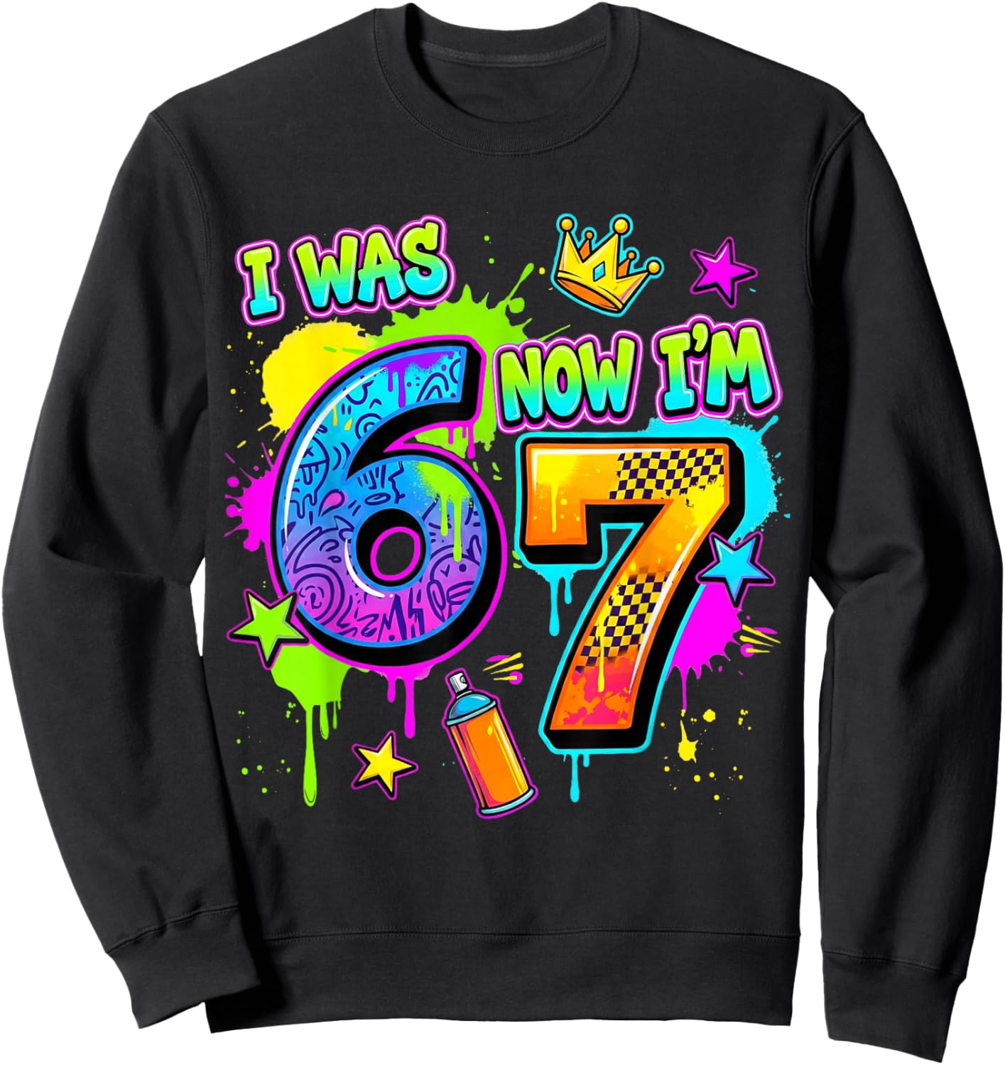 I was 6 Now I'm 7 Birthday Boy 7 Years Old 7th Birthday 67 Sweatshirt - Sweatshirt | Black