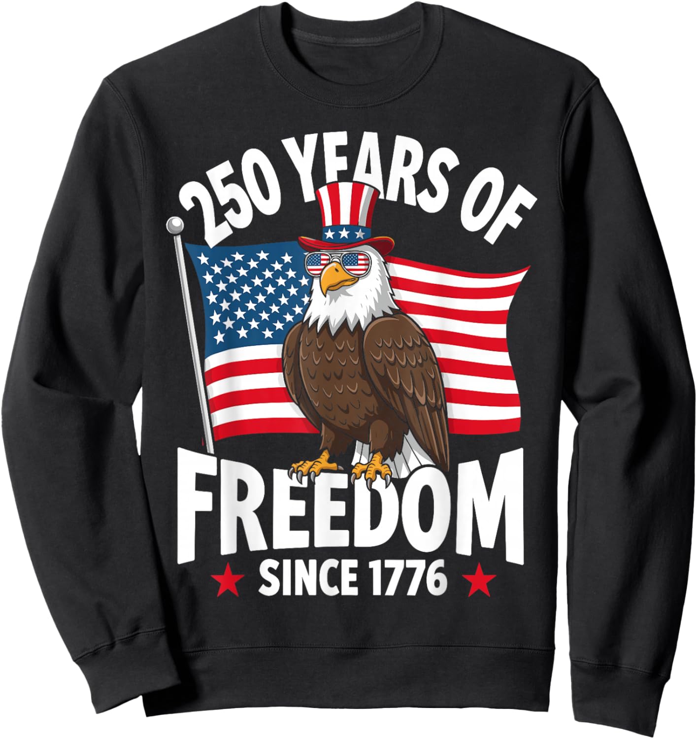 Eagle and Flag 250 Years 1776-2026 250th Birthday Sweatshirt - Sweatshirt | Black