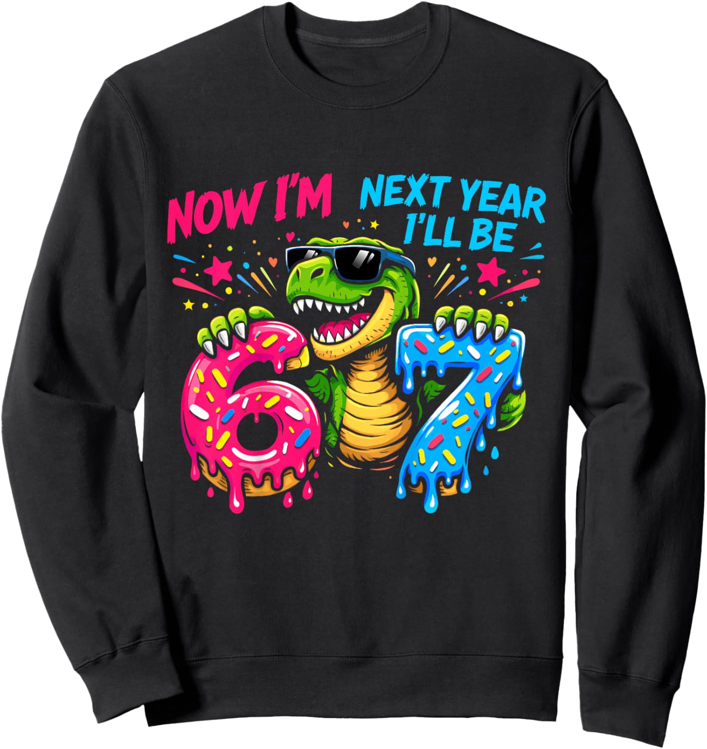 6 Year Old Birthday Boys Kids Now I'm 6 Next Year I'll be 7 Sweatshirt - Sweatshirt | Black