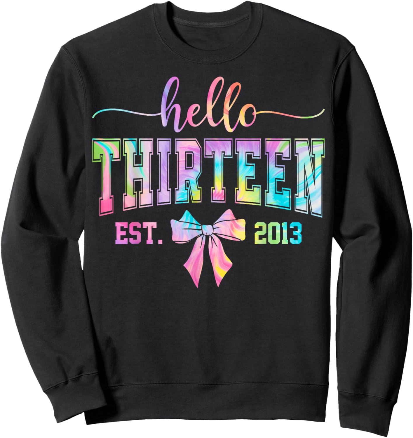 Hello Thirteen EST 2013 13th Birthday Coquette 13 Year Girl Sweatshirt - Sweatshirt | Black