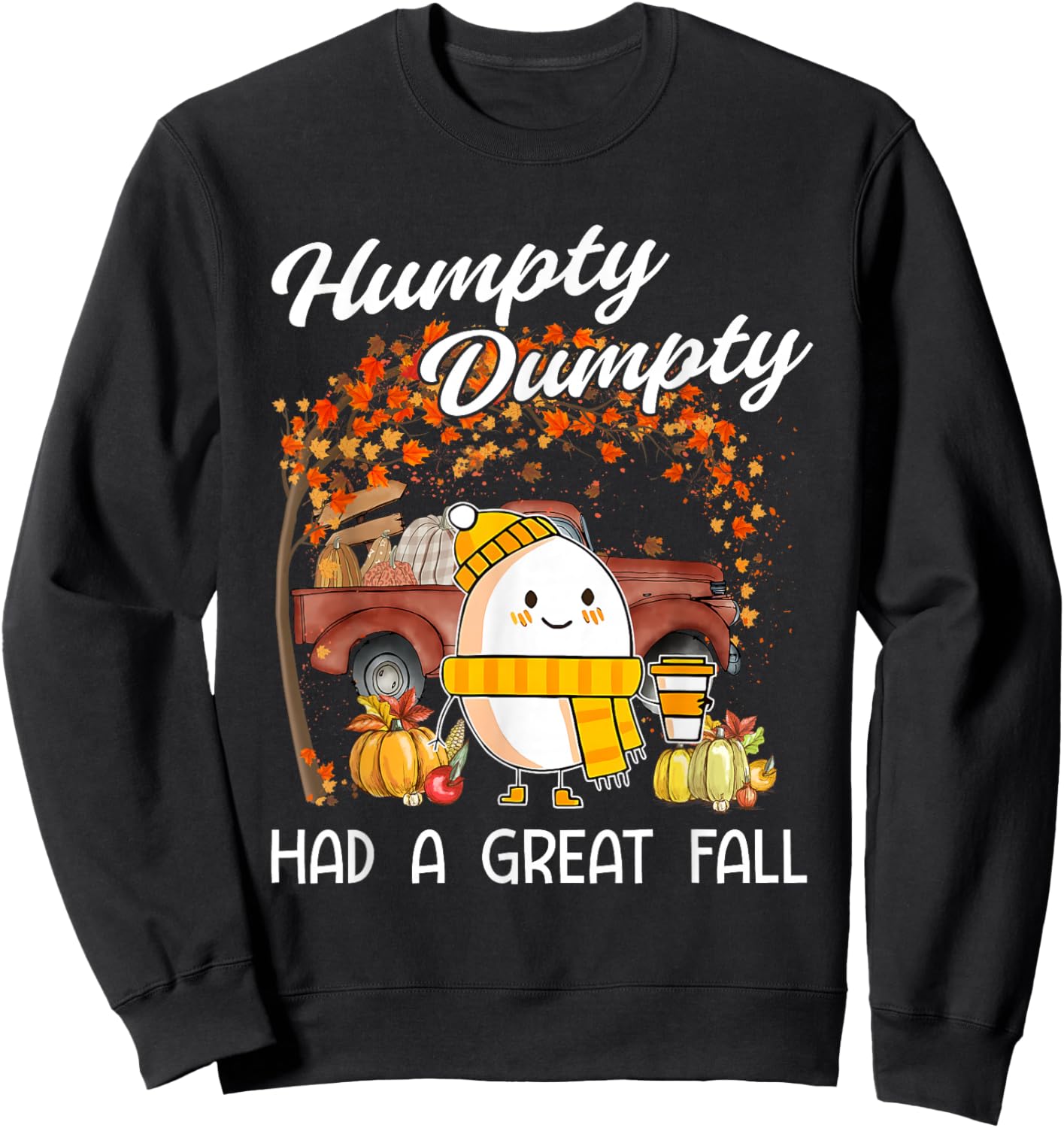Humpty Dumpty Had A Great Fall Cute Thanksgiving Halloween Sweatshirt - Sweatshirt | Black