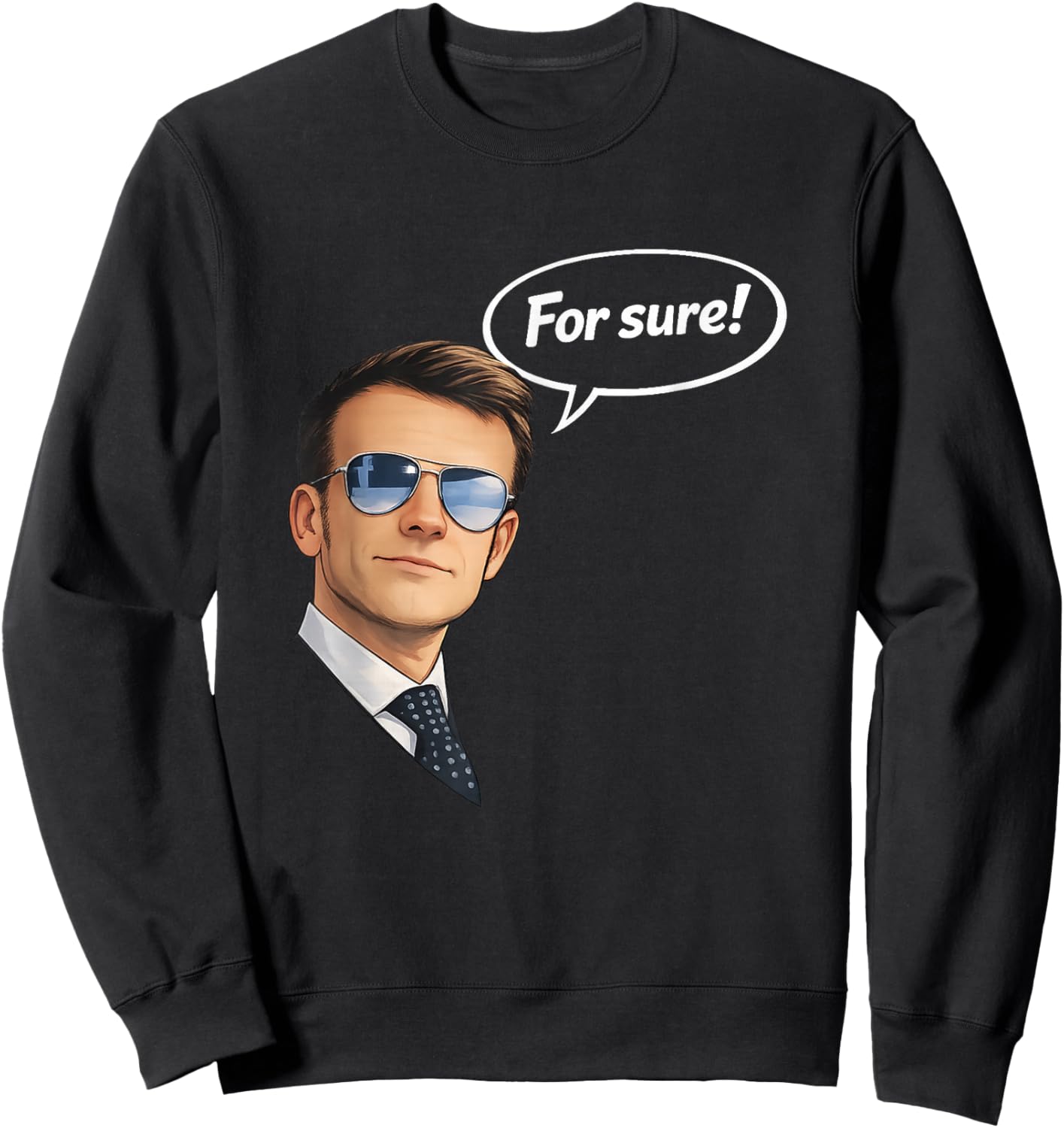 Funny for Sure Macron Glasses Meme Sweatshirt - Sweatshirt | Black
